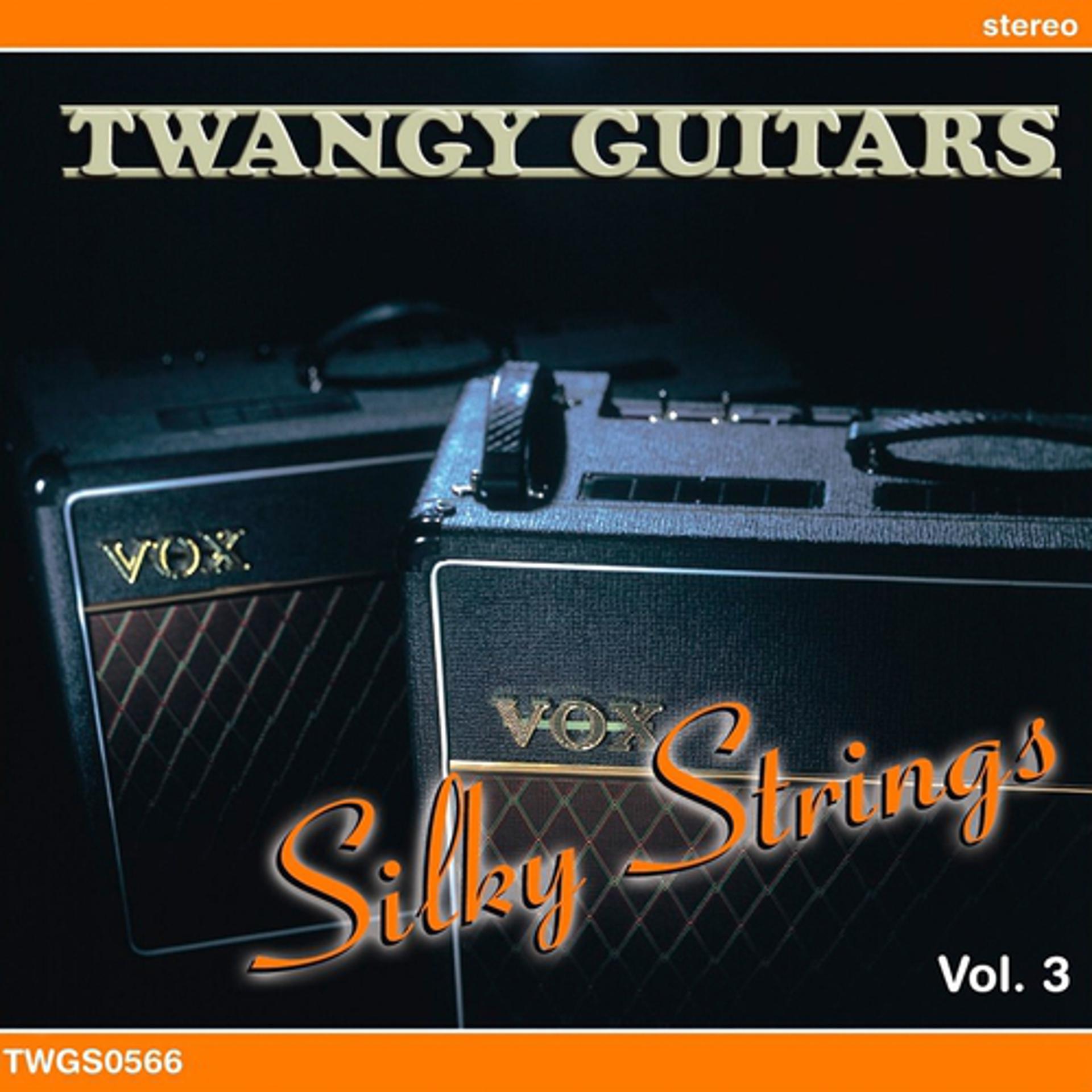 Постер альбома Twangy Guitars - Silky Strings, Vol. 3