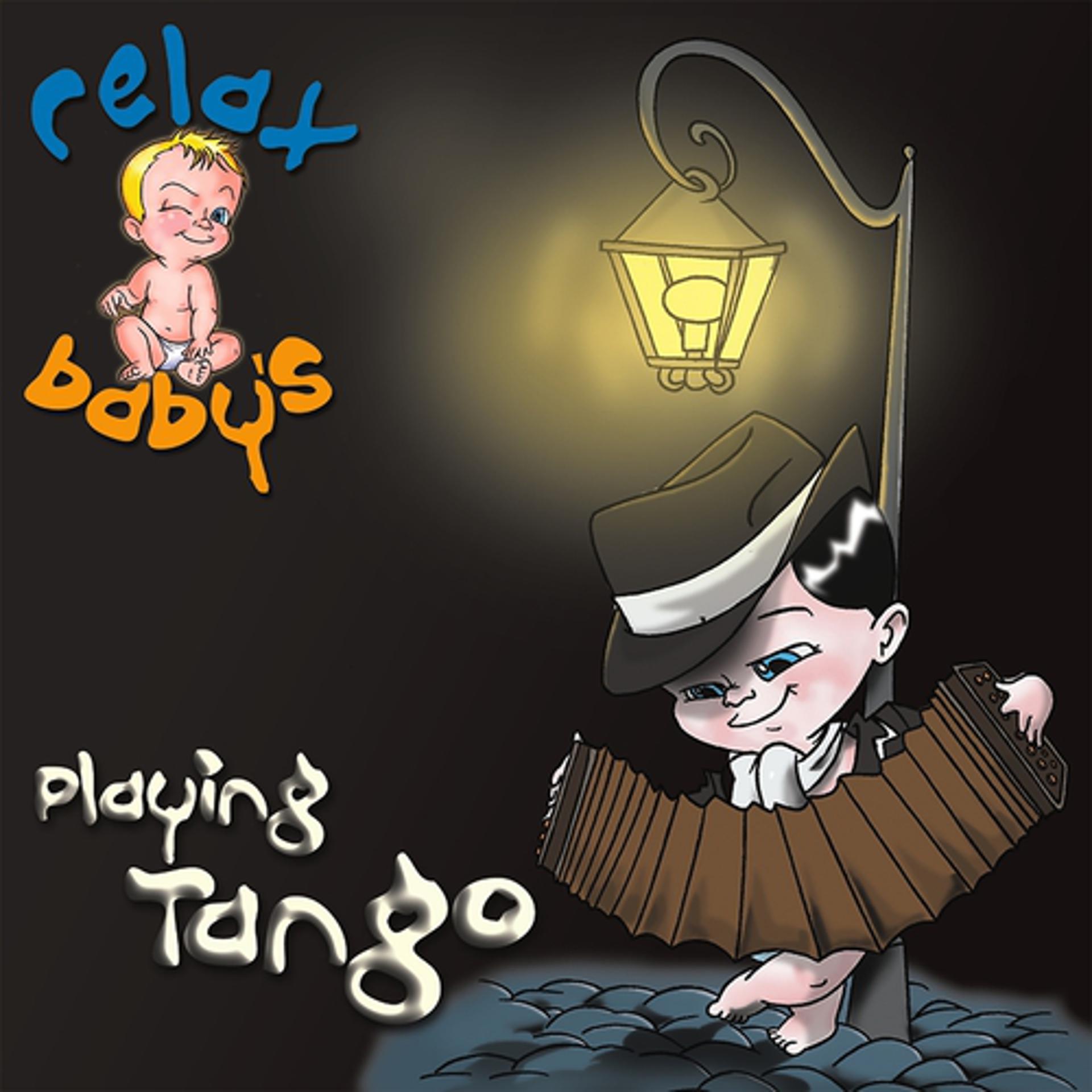 Постер альбома Relax Baby's Playing Tango
