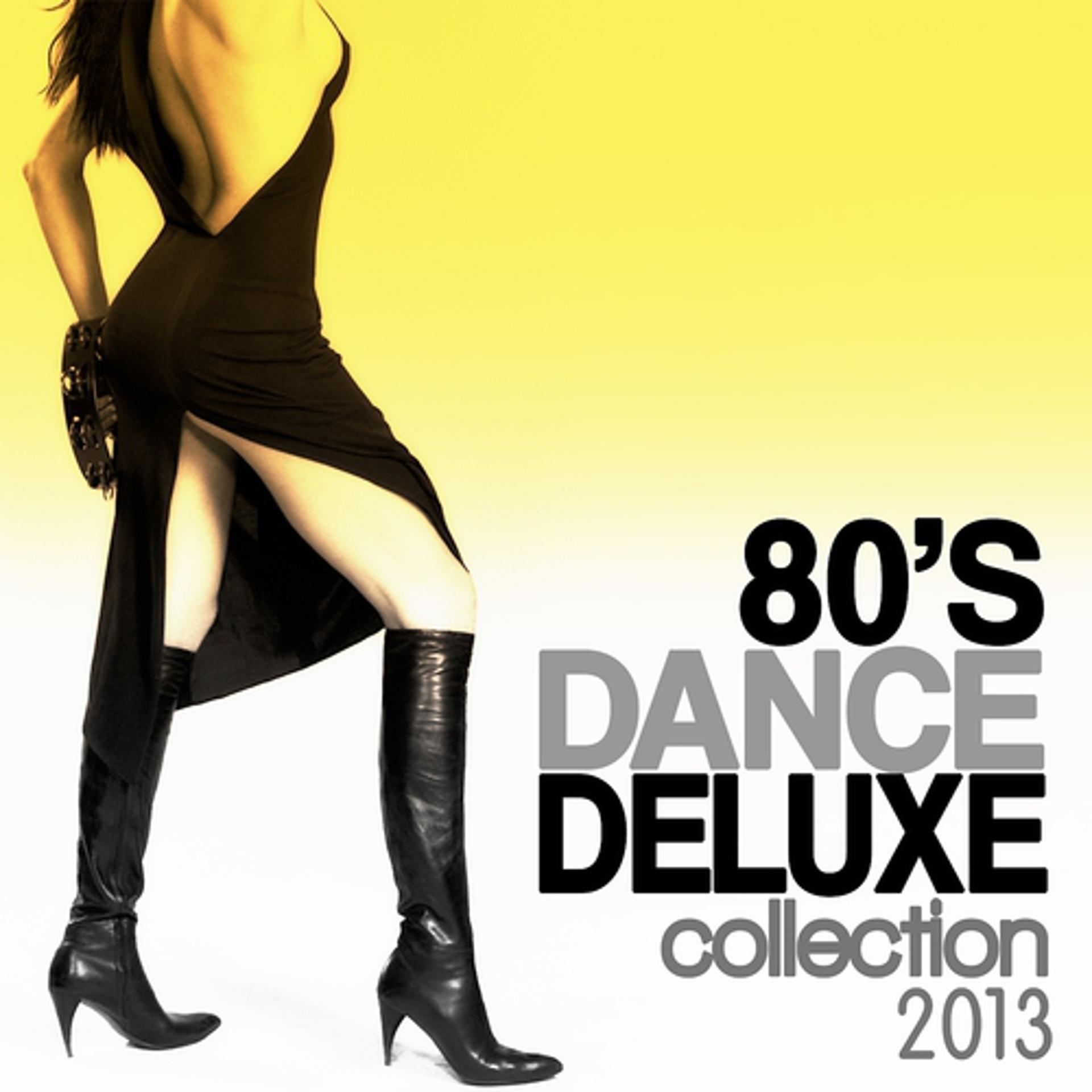 Постер альбома 80's Dance Deluxe Collection 2013