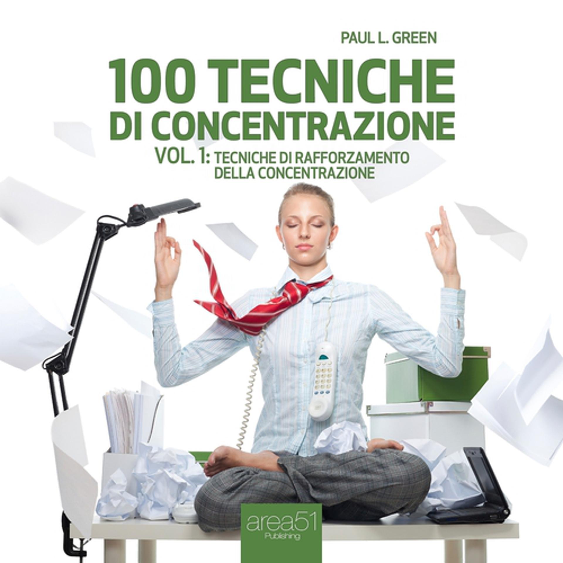 Постер альбома 100 tecniche di concentrazione: Tecniche di rafforzamento della concentrazione, Vol. 1