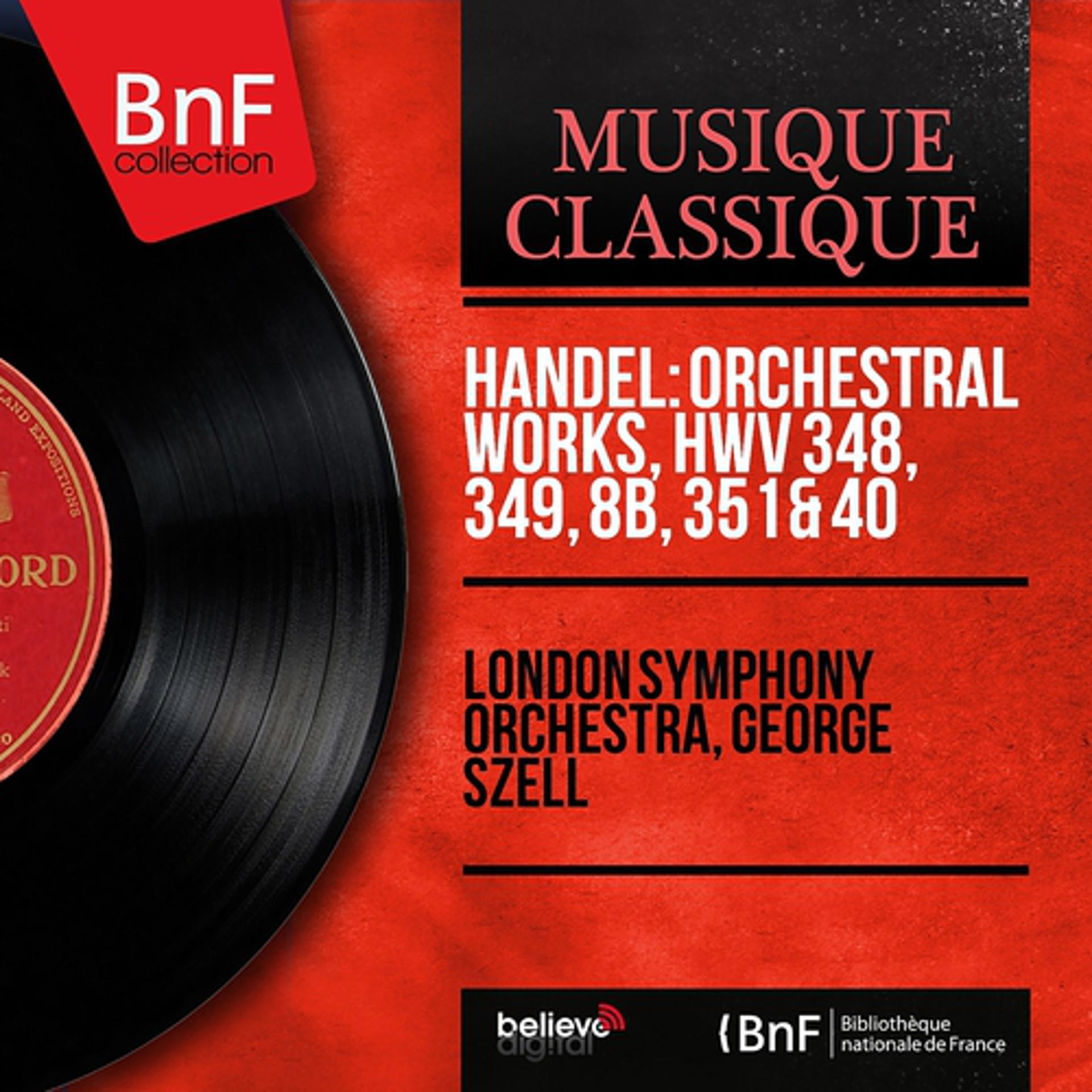 Постер альбома Handel: Orchestral Works, HWV 348, 349, 8b, 351 & 40 (Stereo Version)