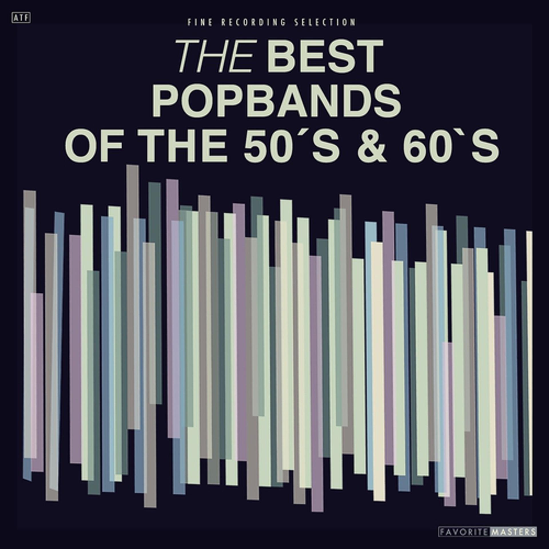 Постер альбома The Best Popbands of the 50s & 60s