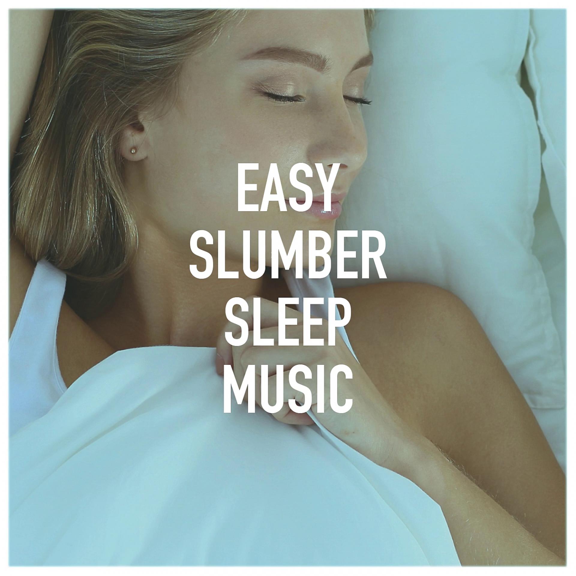 Постер альбома Easy Slumber Sleep Music