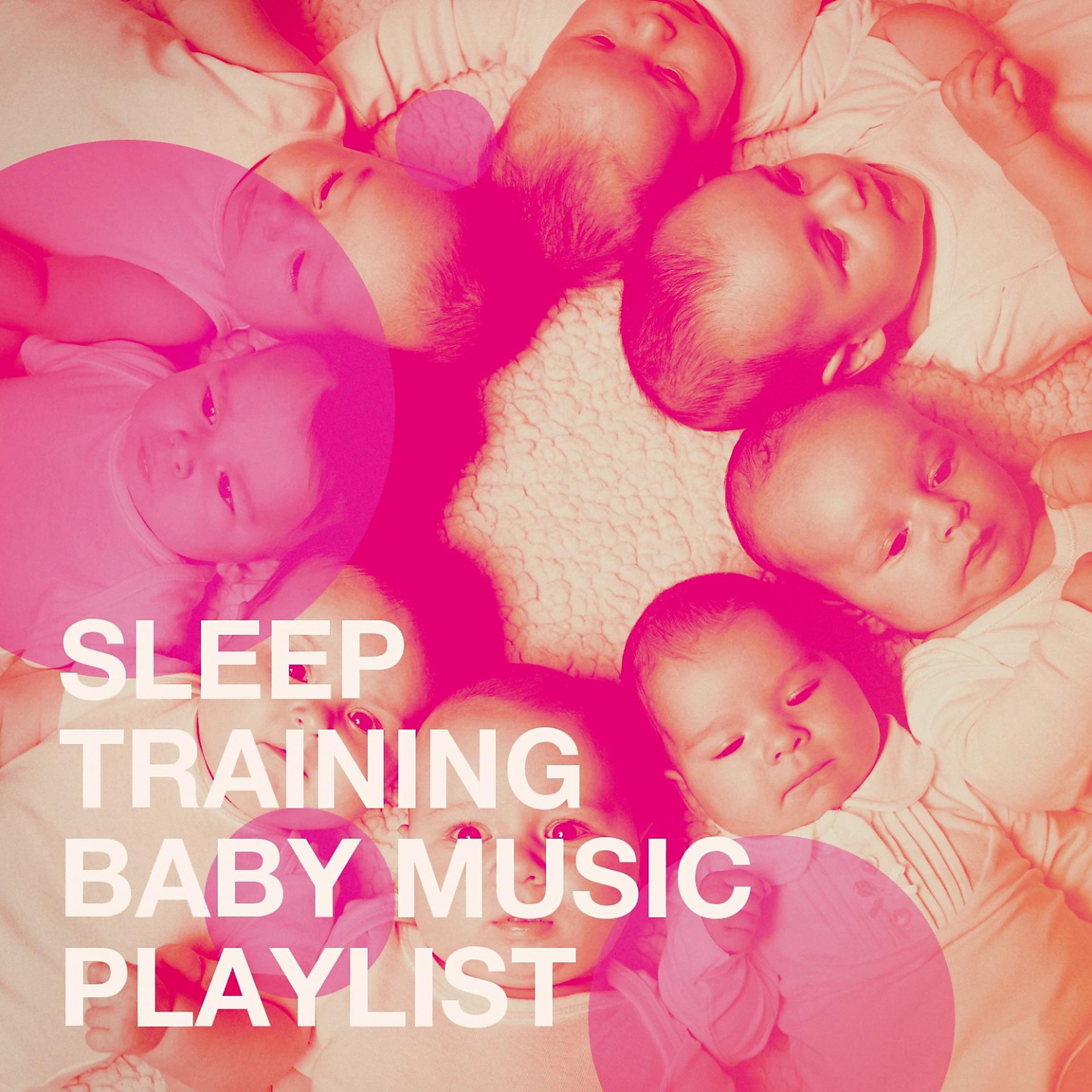 Постер альбома Sleep Training Baby Music Playlist