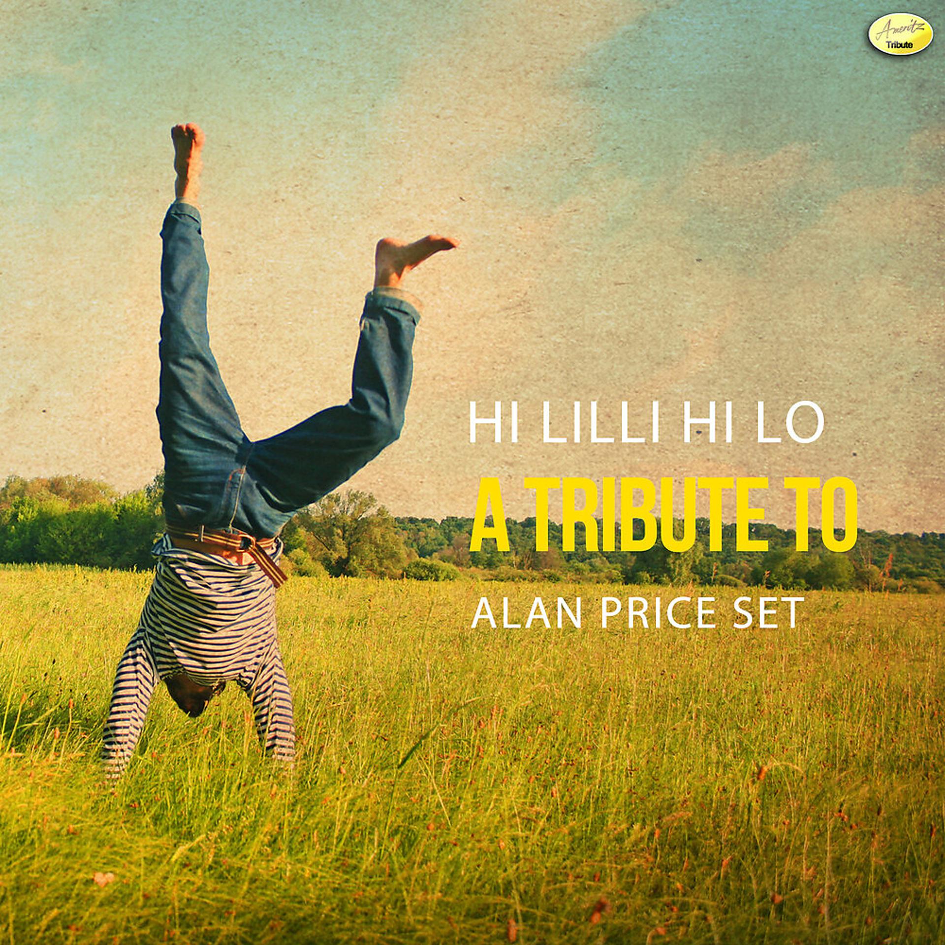 Постер альбома Hi Lilli Hi Lo - A Tribute to Alan Price Set