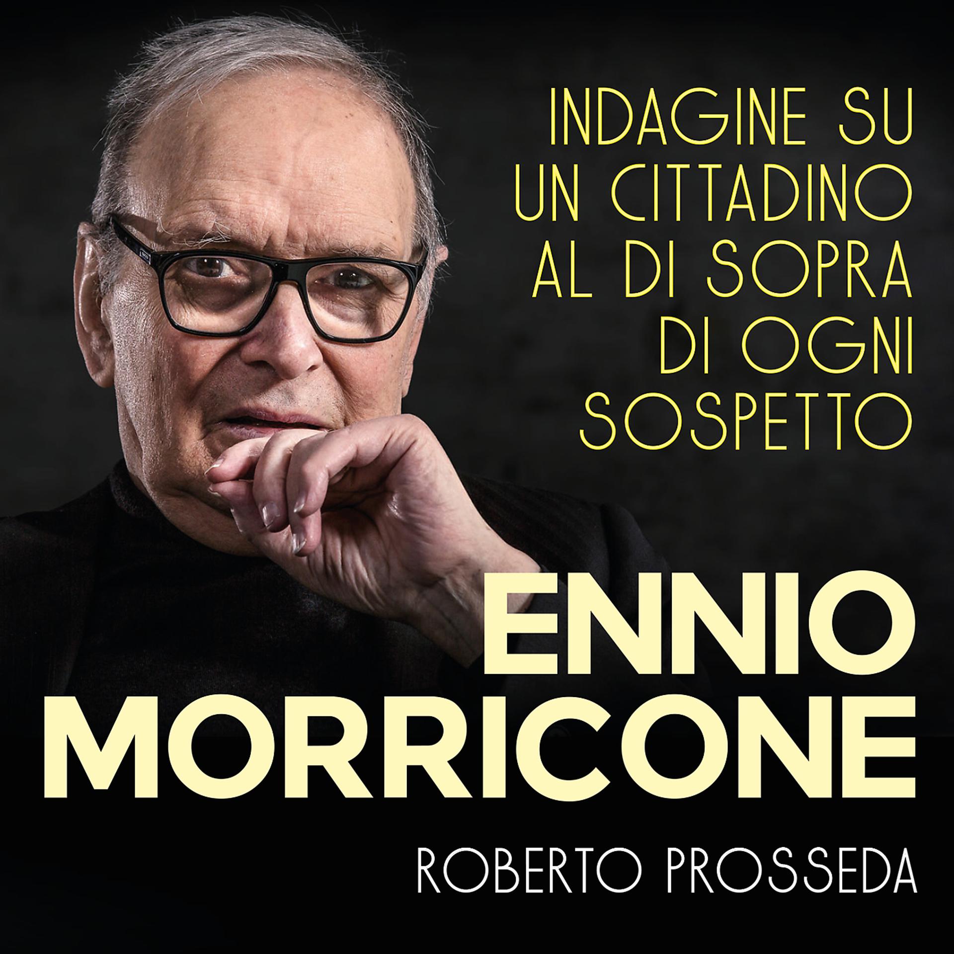 Постер альбома Ennio Morricone: Indagine Su Un Cittadino Al Di Sopra Di Ogni Sospetto