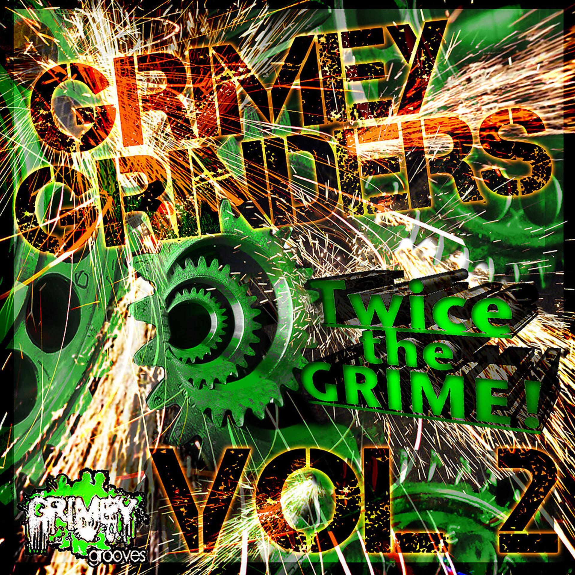 Постер альбома Grimey Grinders, Vol. 2, Twice the Grime!