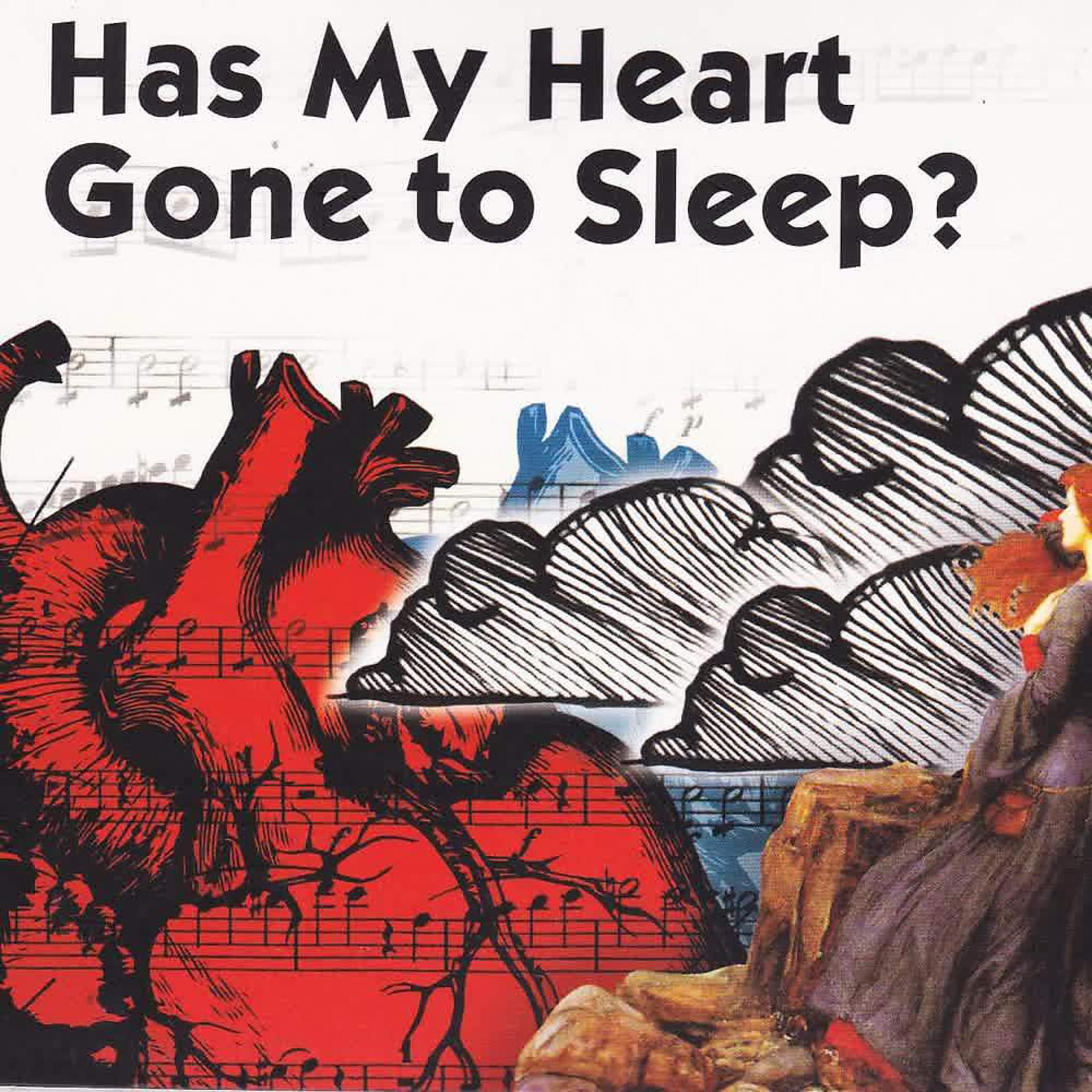 Постер альбома Has My Heart Gone To Sleep?