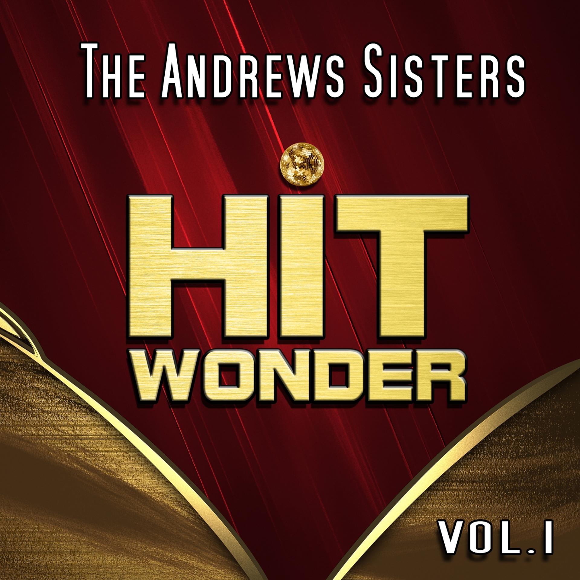 Постер альбома Hit Wonder: The Andrews Sisters, Vol. 1
