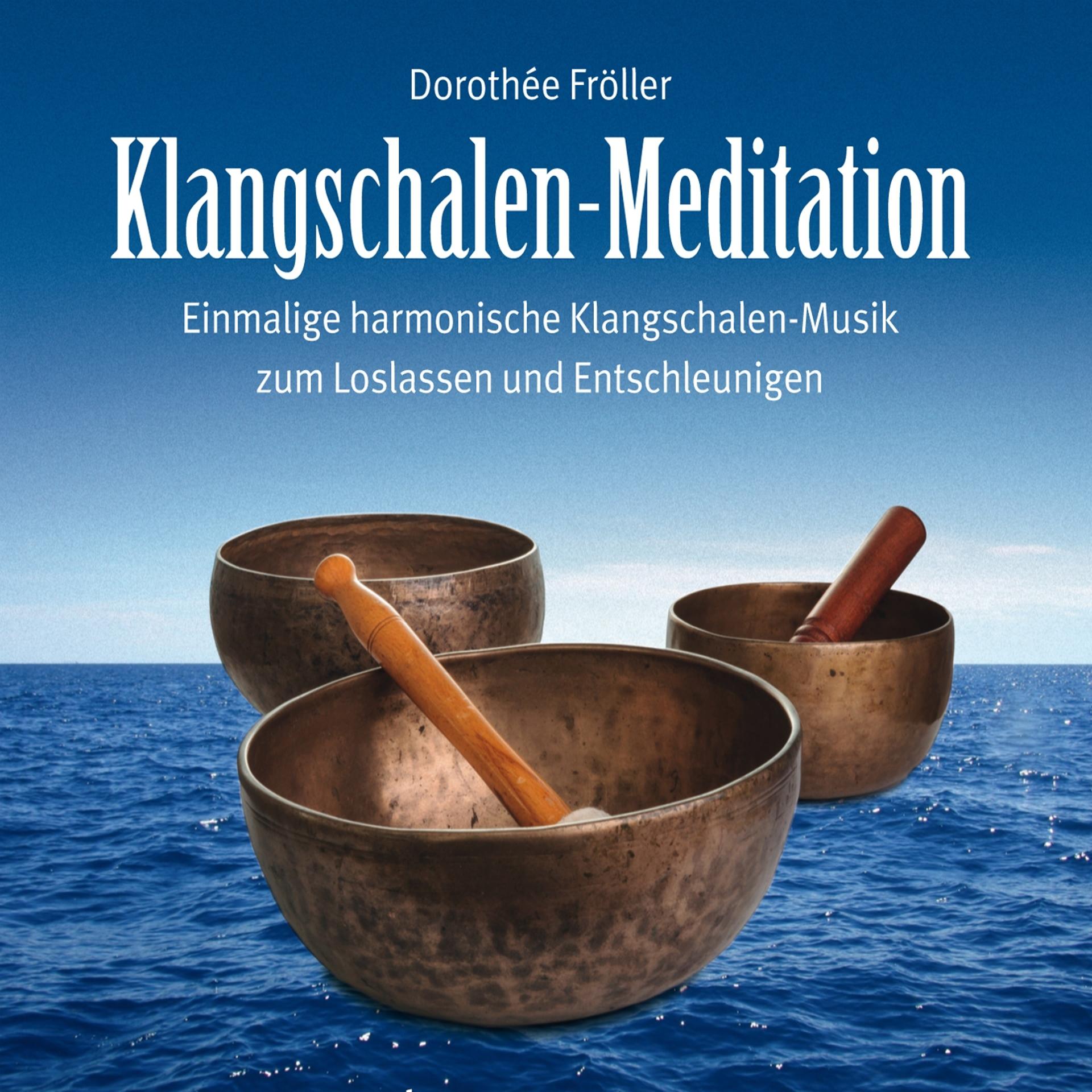 Постер альбома Klangschalen-Massage: Einmalige & harmonische Melodien