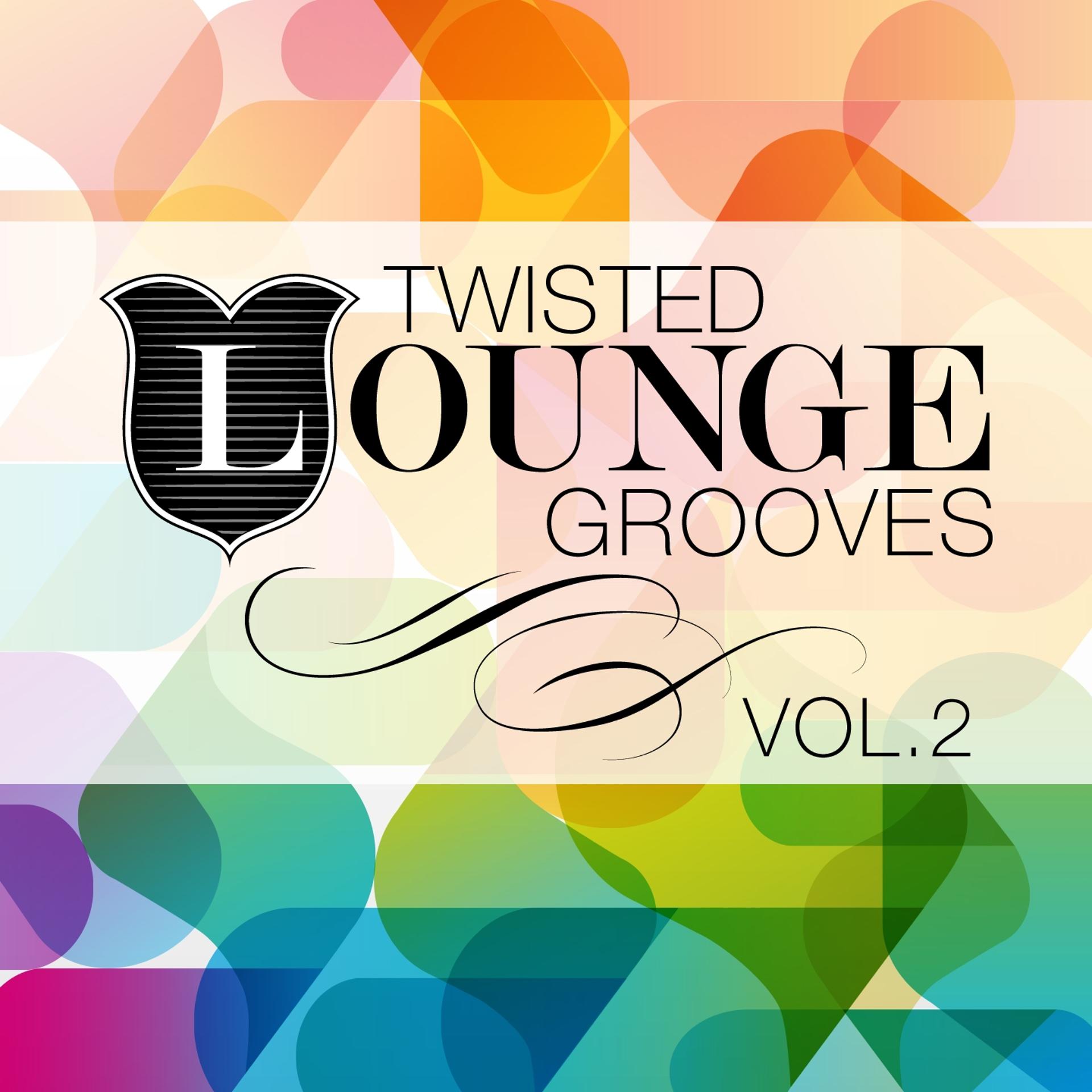 Постер альбома Twisted Lounge Grooves, Vol. 2