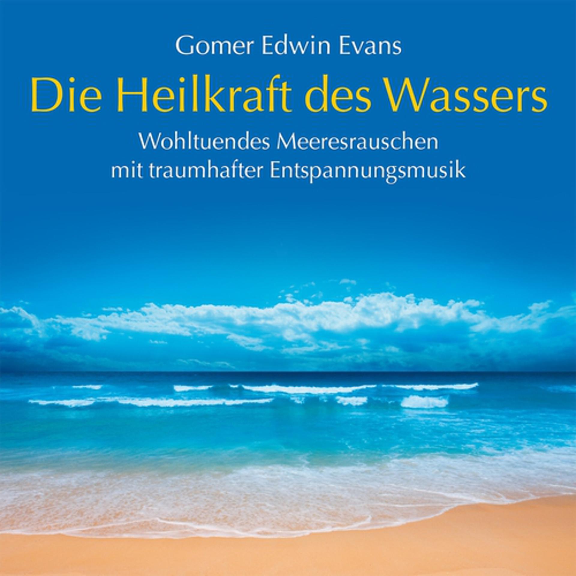 Постер альбома Die Heilkraft des Wassers: Meeresrauschen mit Entspannungsmusik