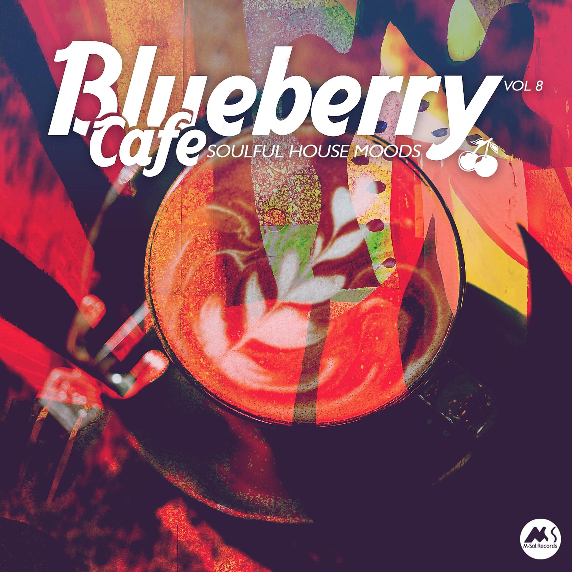 Постер альбома Blueberry Cafe, Vol. 8: Soulful House Moods