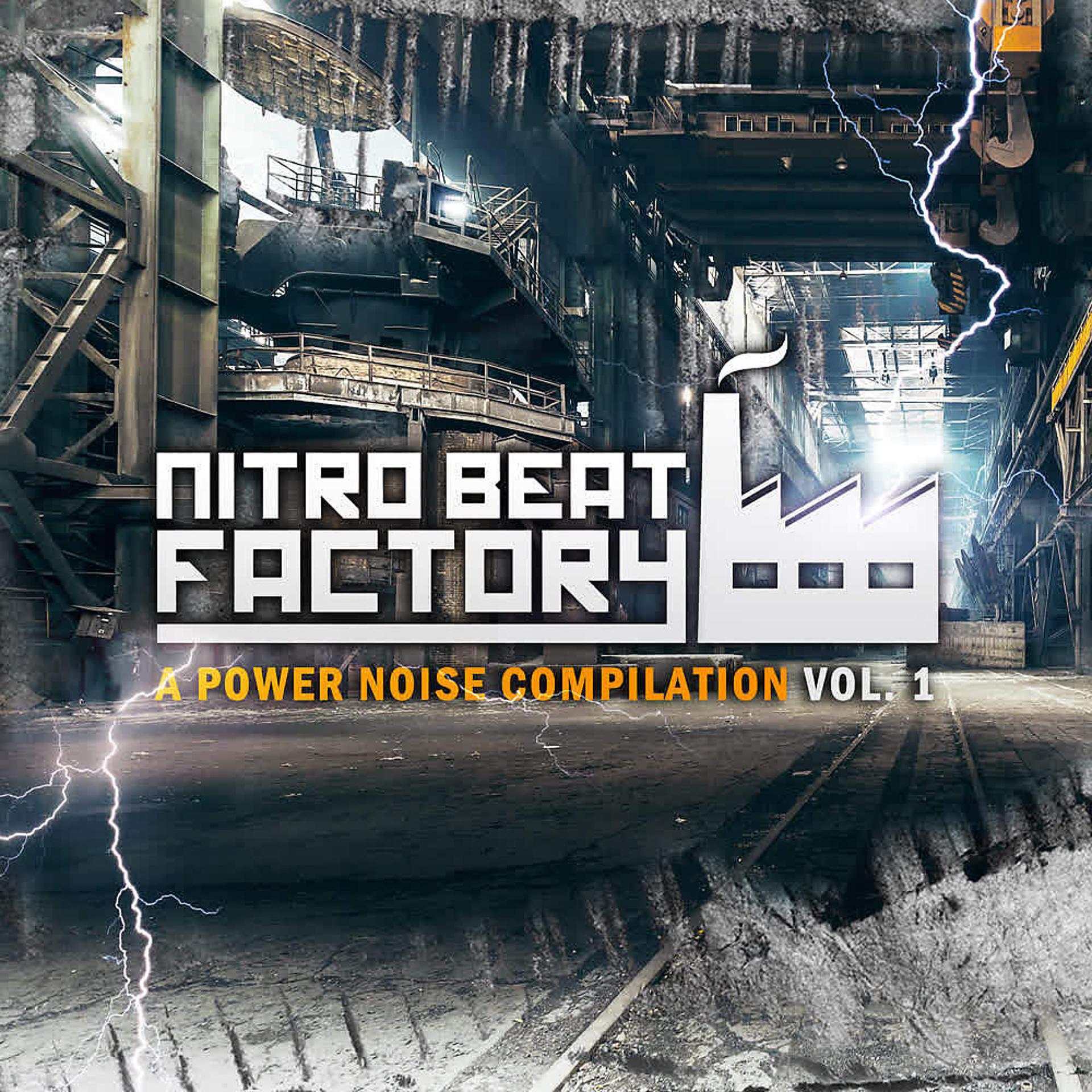 Постер альбома Nitro Beat Factory: a Power Noise Compilation (Vol. 1)