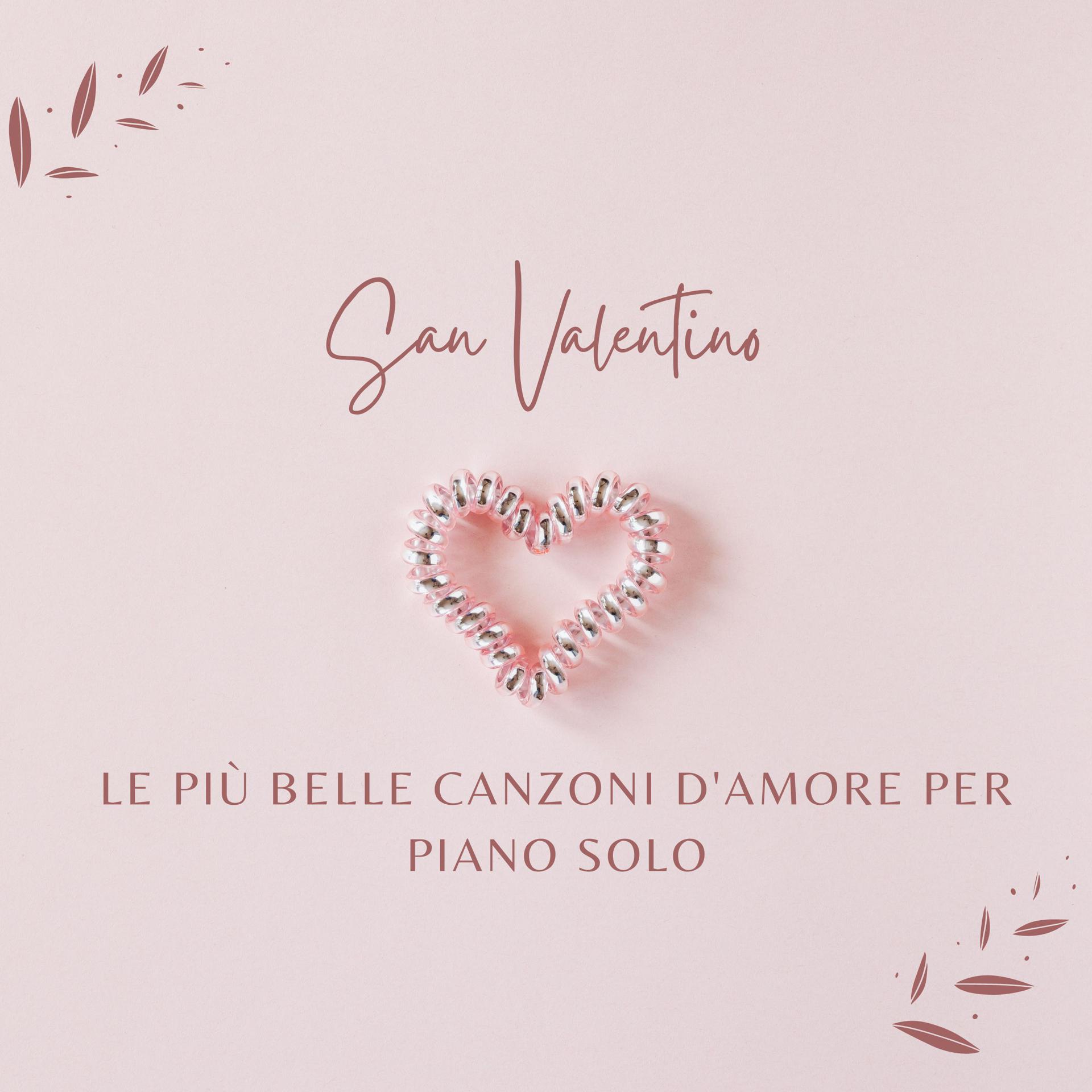 Постер альбома San Valentino: le più belle canzoni d'amore per piano solo
