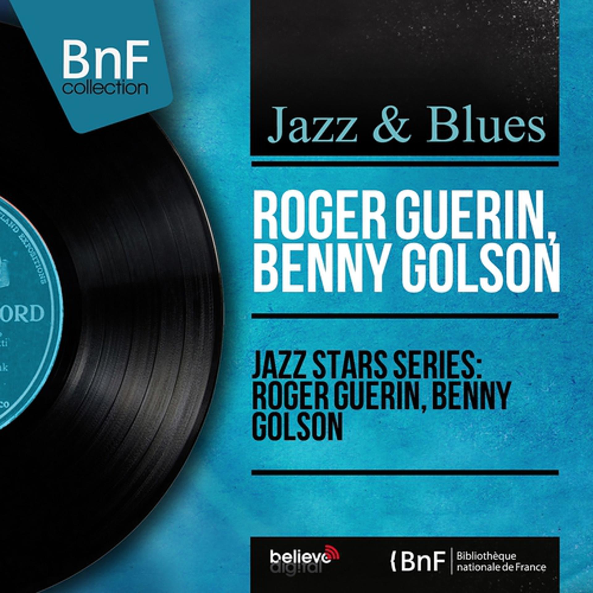 Постер альбома Jazz Stars Séries: Roger Guerin, Benny Golson (Mono Version)