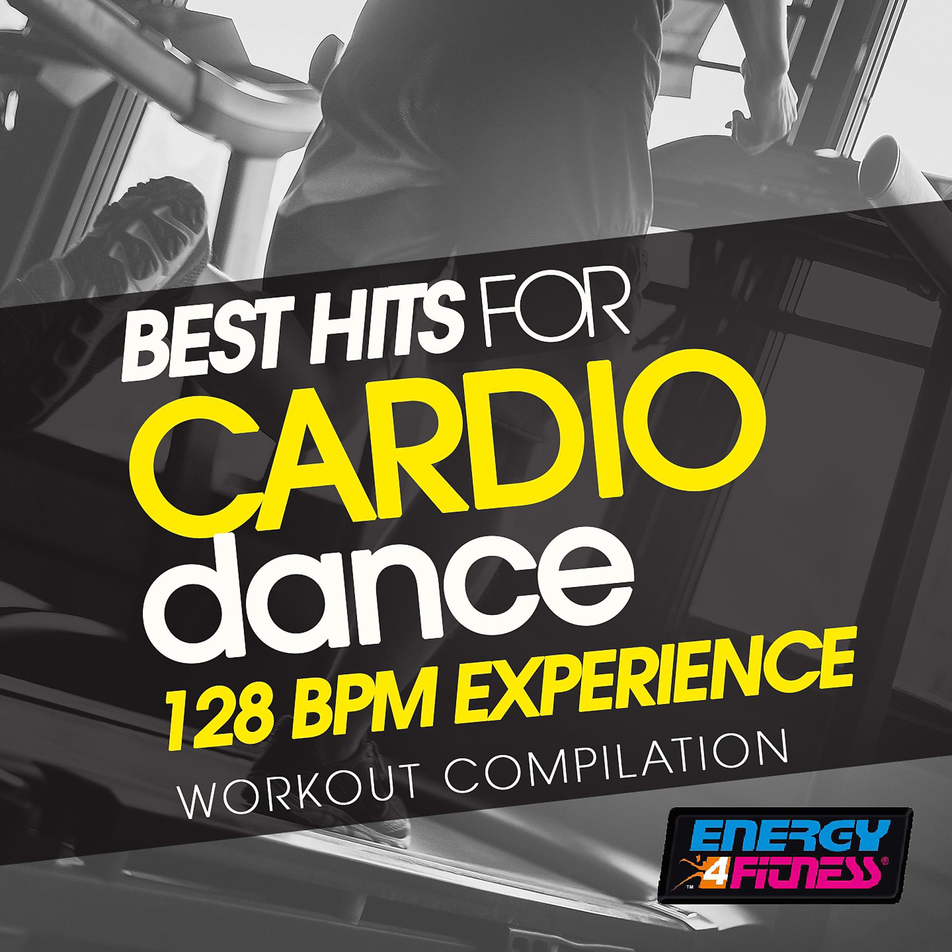 Постер альбома Best Hits for Cardio Dance 128 BPM Experience Workout Compilation