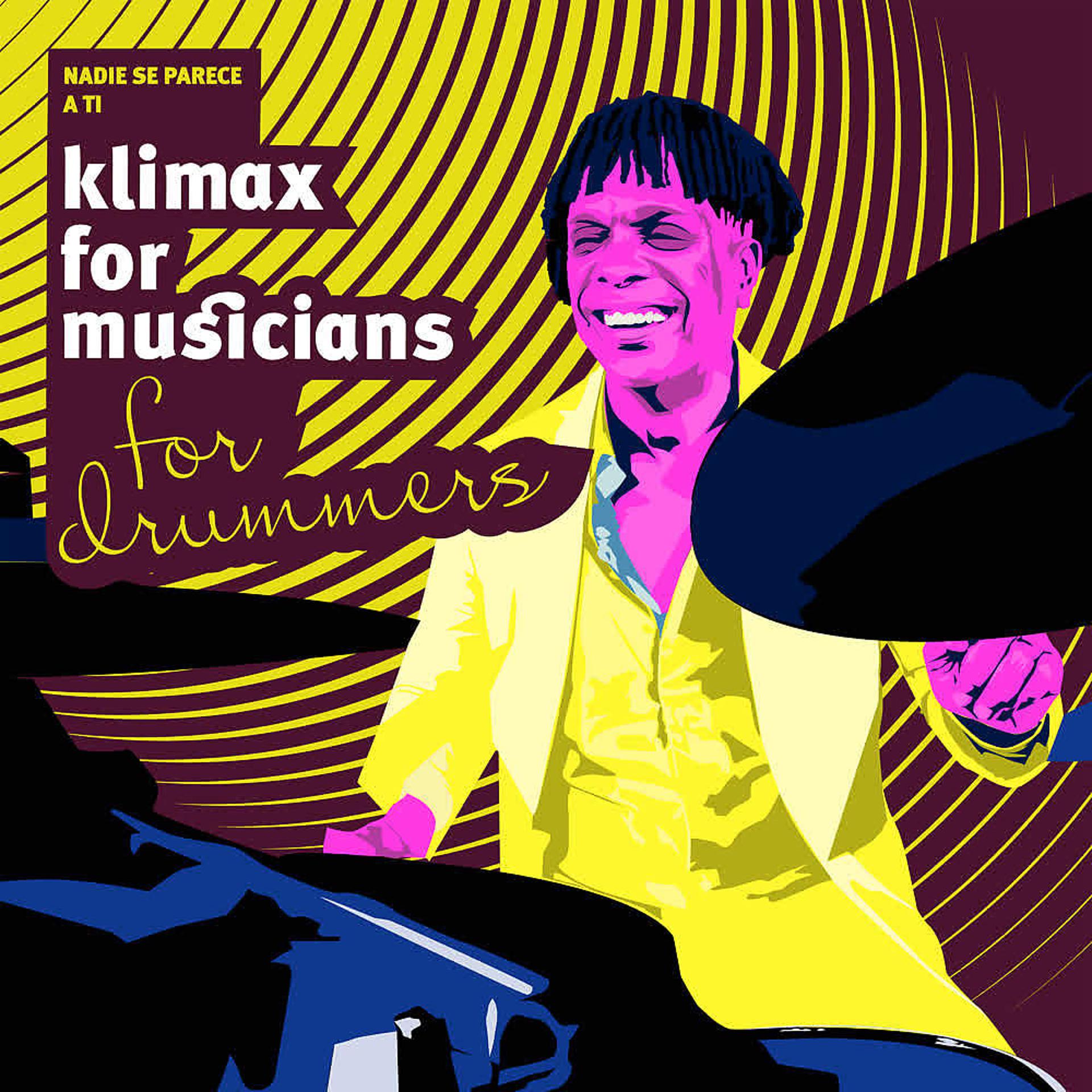 Постер альбома Klimax For Musicians: Nadie Se Parece a Ti (For Drummers)