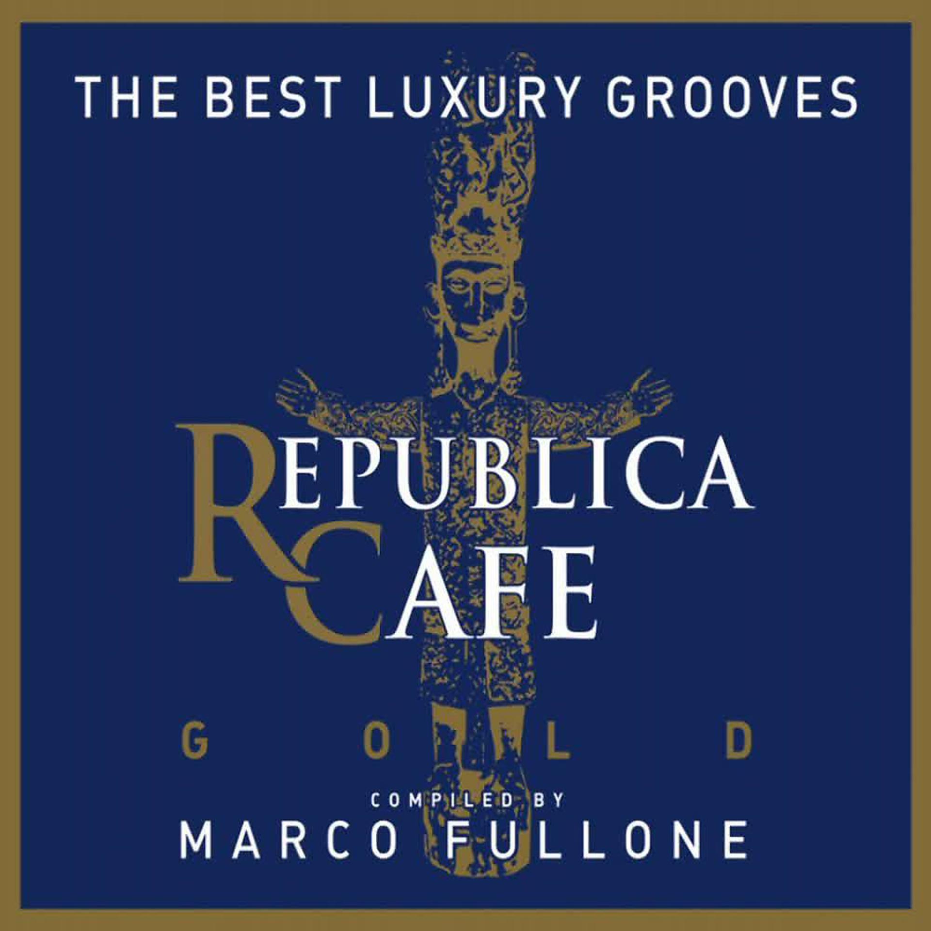 Постер альбома Republica Cafe Gold (Compiled by Marco Fullone)
