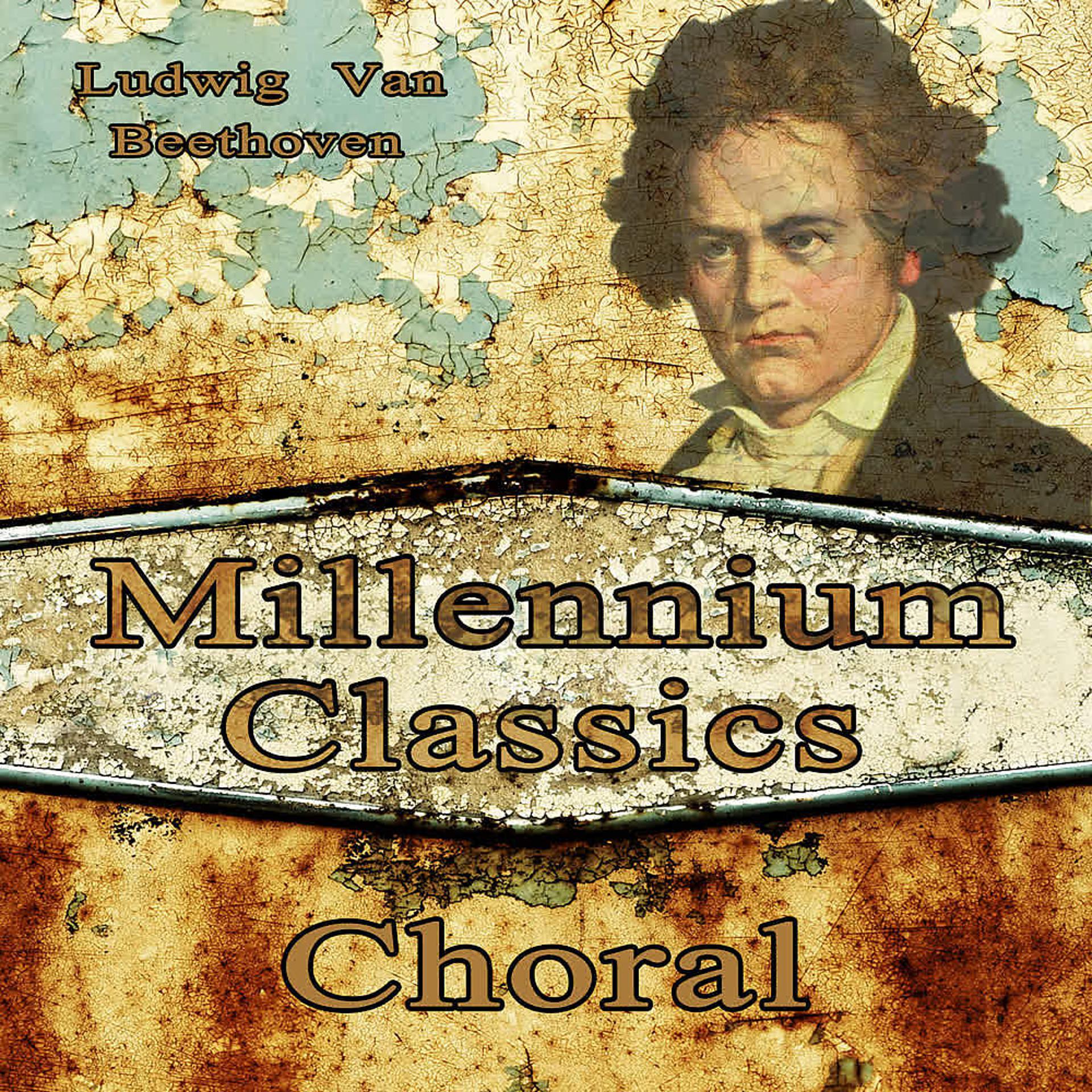 Постер альбома Ludwig Van Beethoven: Millennium Classics. Choral