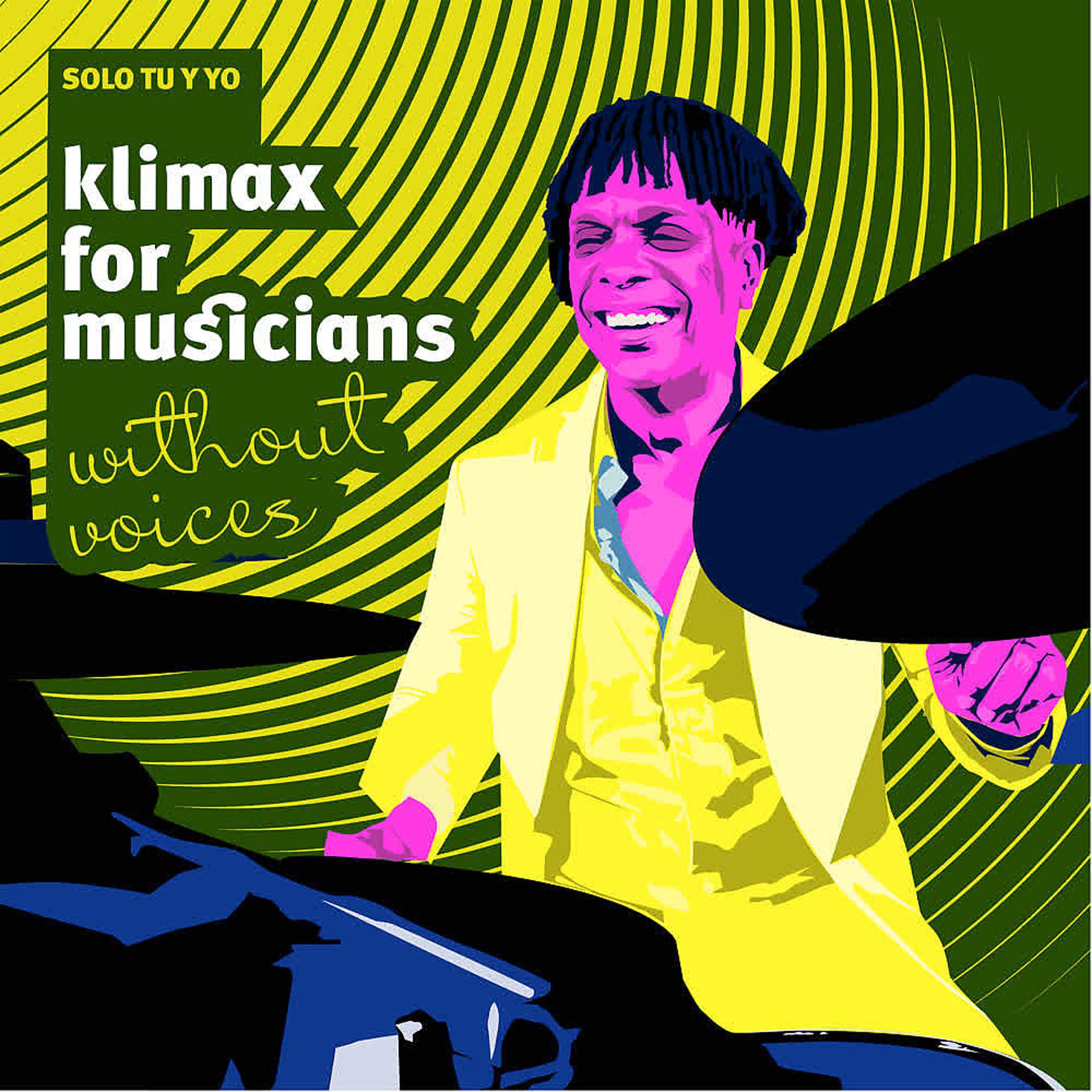 Постер альбома Klimax For Musicians: Solo Tú y Yo (Without Voices)