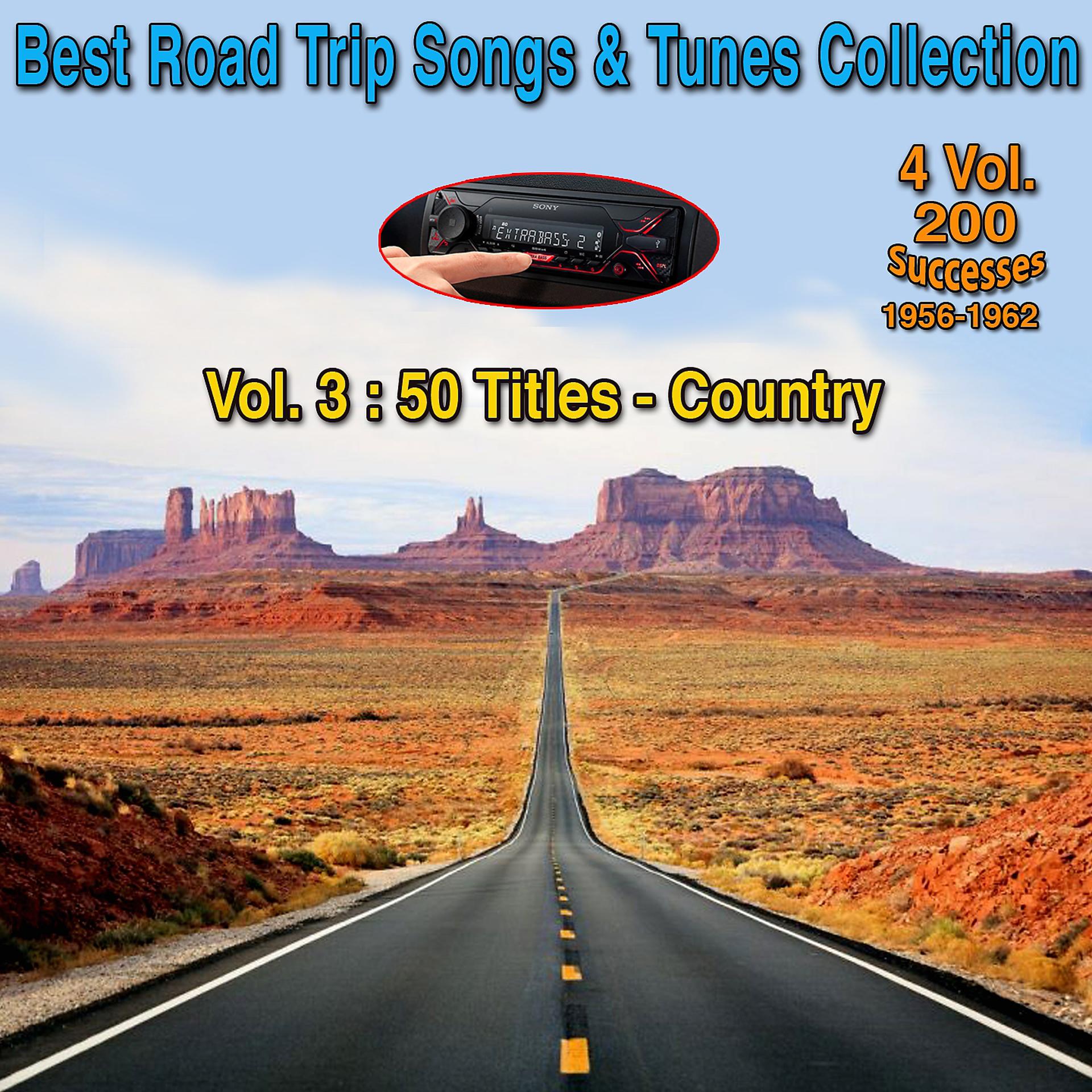 Постер альбома Best Road Trip Songs & Tunes Collection - 4 Vol 200 Successes 1956-1962