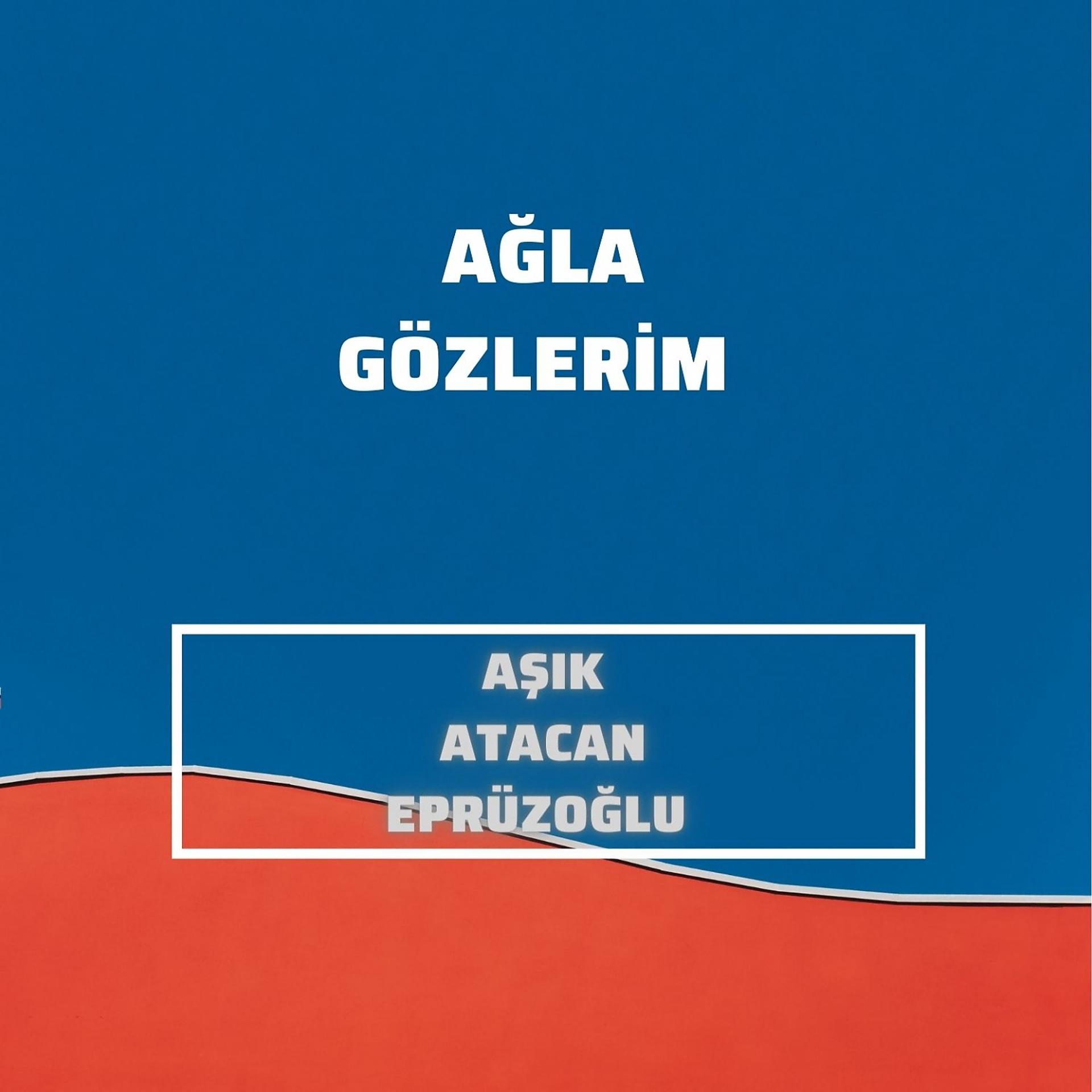 Постер альбома Ağla Gözlerim