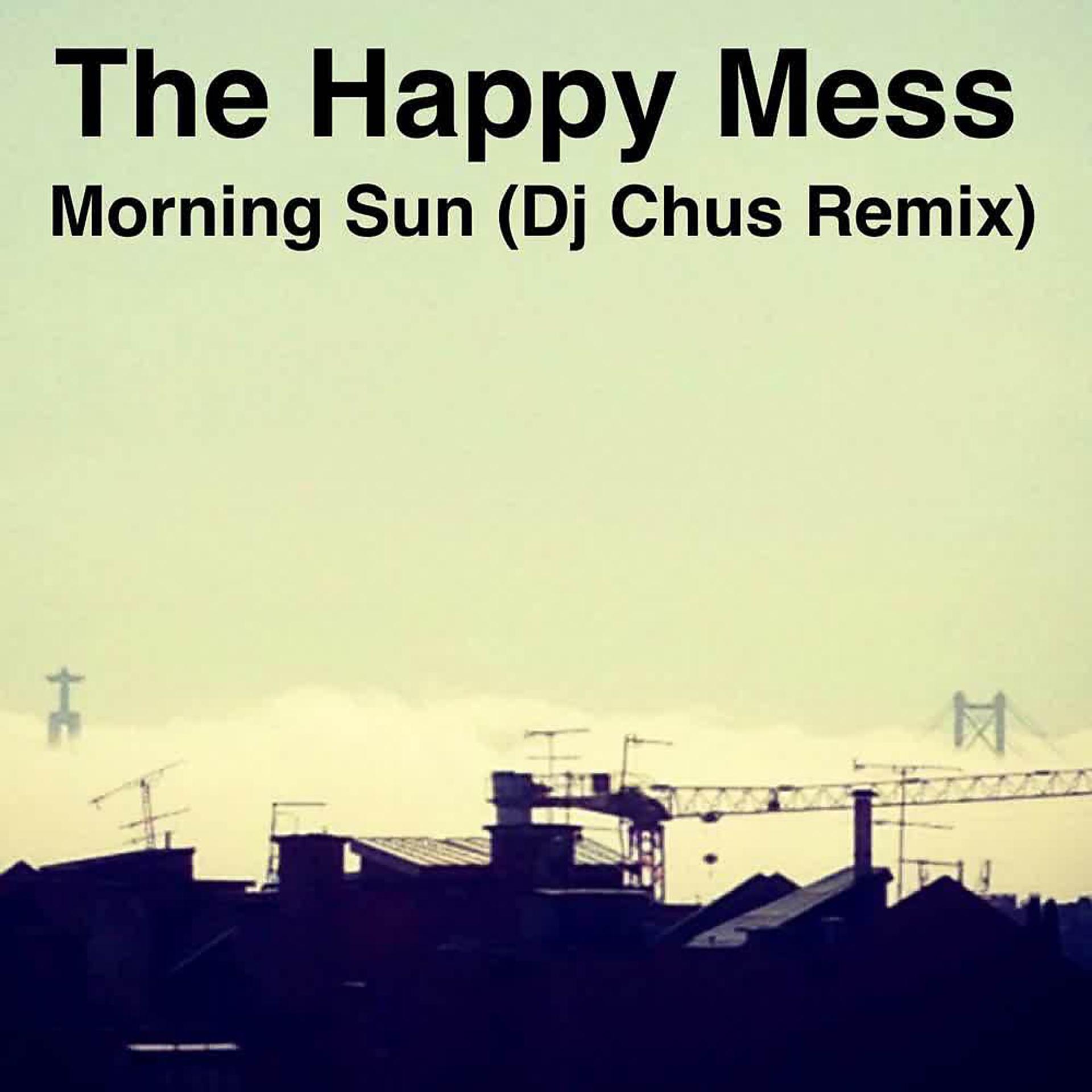Постер альбома Morning Sun (DJ Chus Remix)