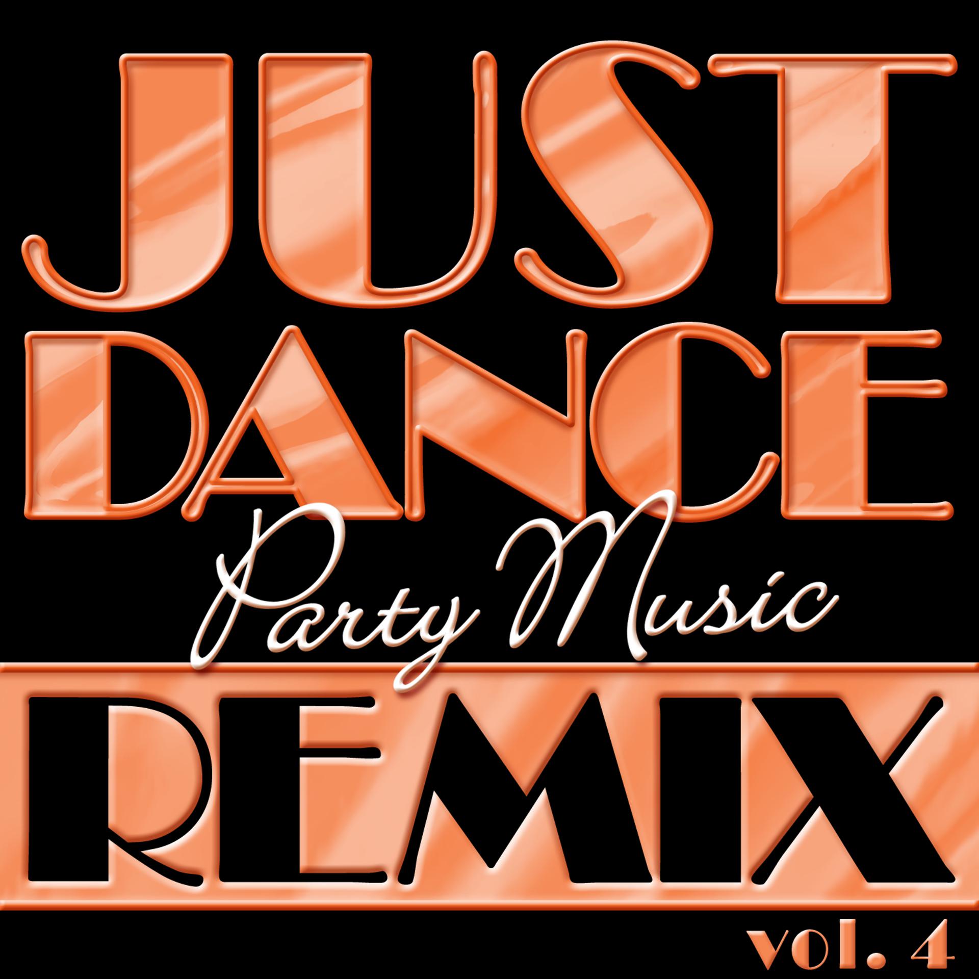 Постер альбома Just Dance Party Music Remix Vol. 4
