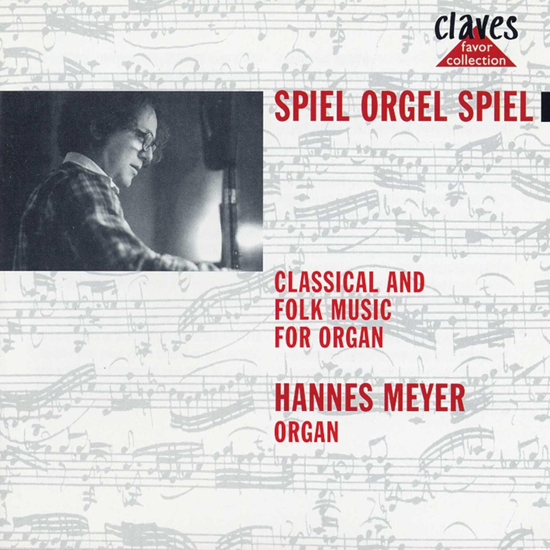 Постер альбома Spiel Orgel Spiel : Classical and Popular Music transcribed for Organ