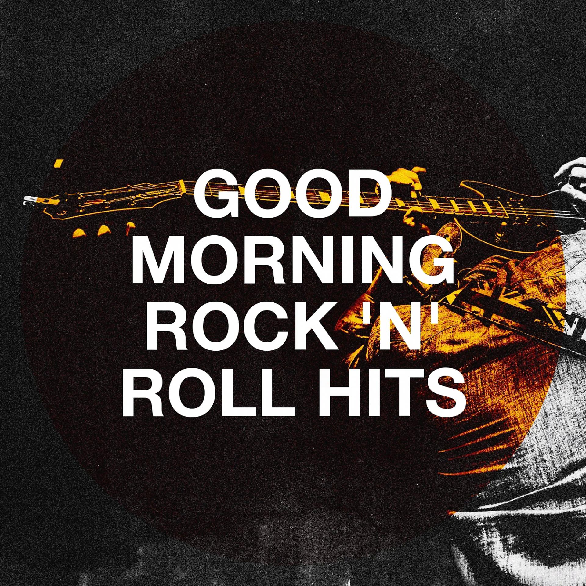 Постер альбома Good Morning Rock 'N' Roll Hits