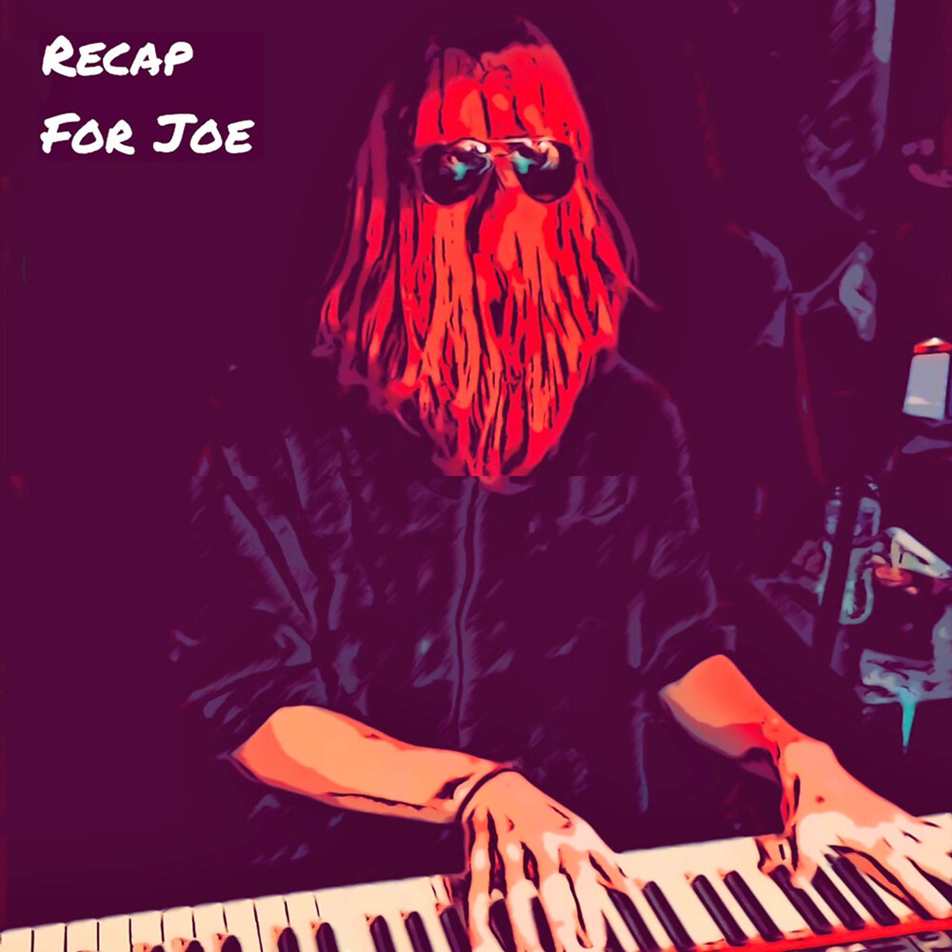 Постер альбома Recap for Joe