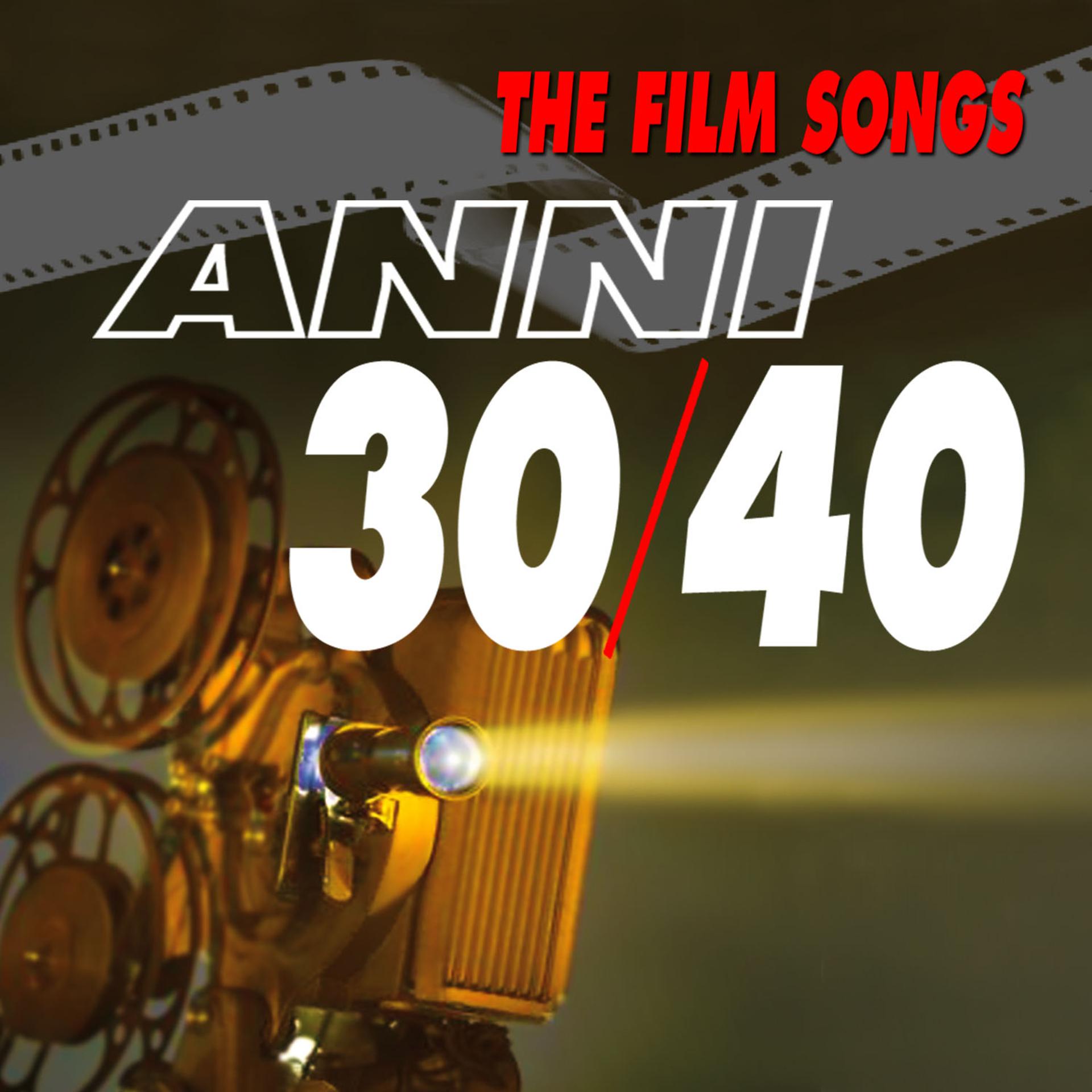 Постер альбома The Films Songs -  Anni 30 / 40