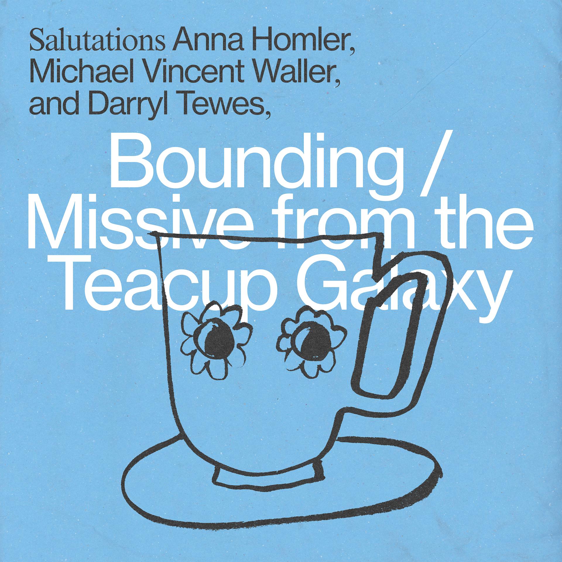 Постер альбома Bounding / Missive from the Teacup Galaxy