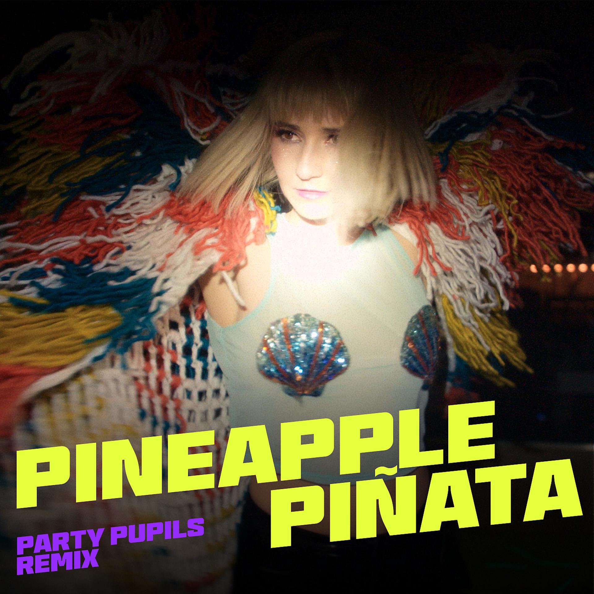 Постер альбома Pineapple Piñata (Party Pupils Remix)