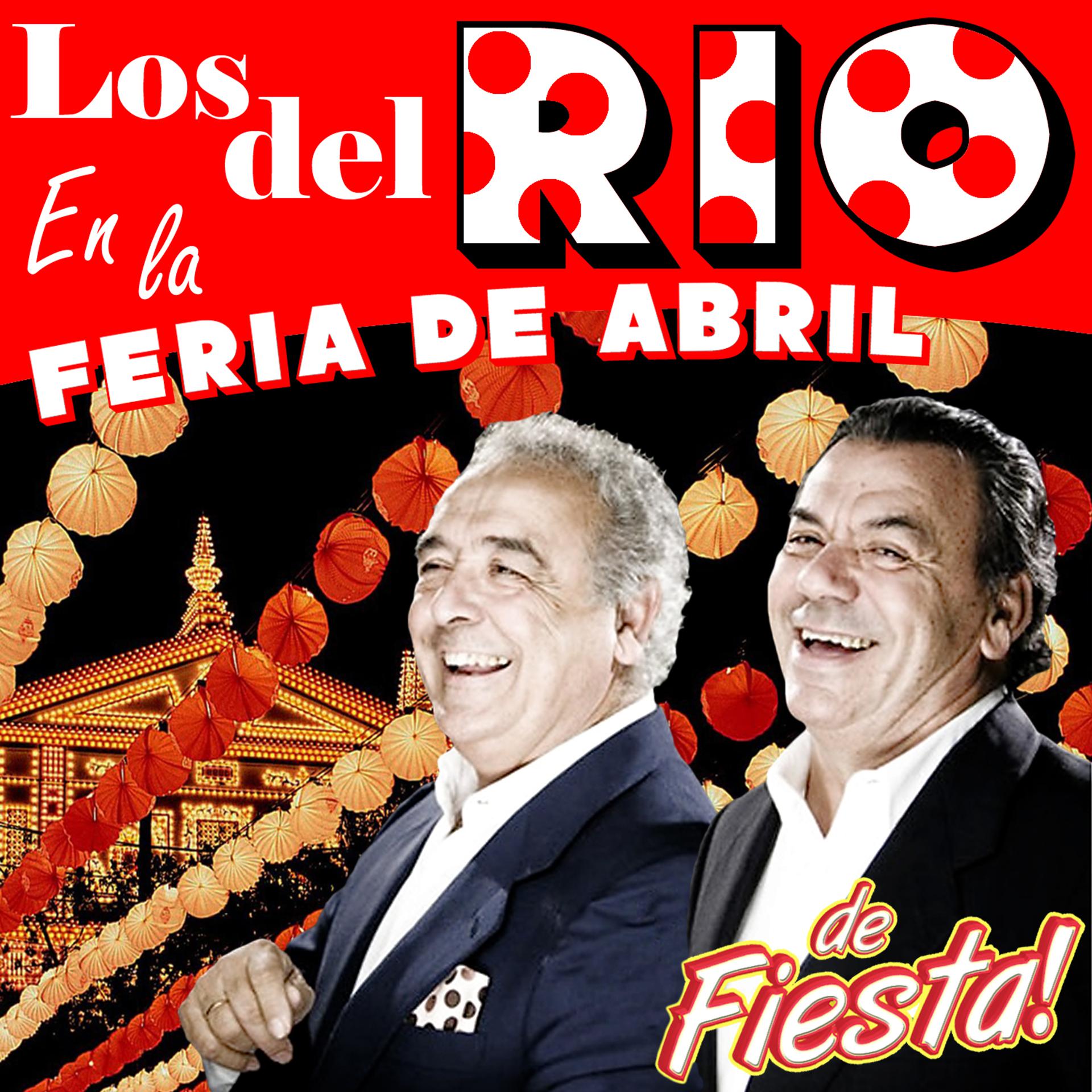 Постер альбома Los del Río en la Feria de Abril de Fiesta