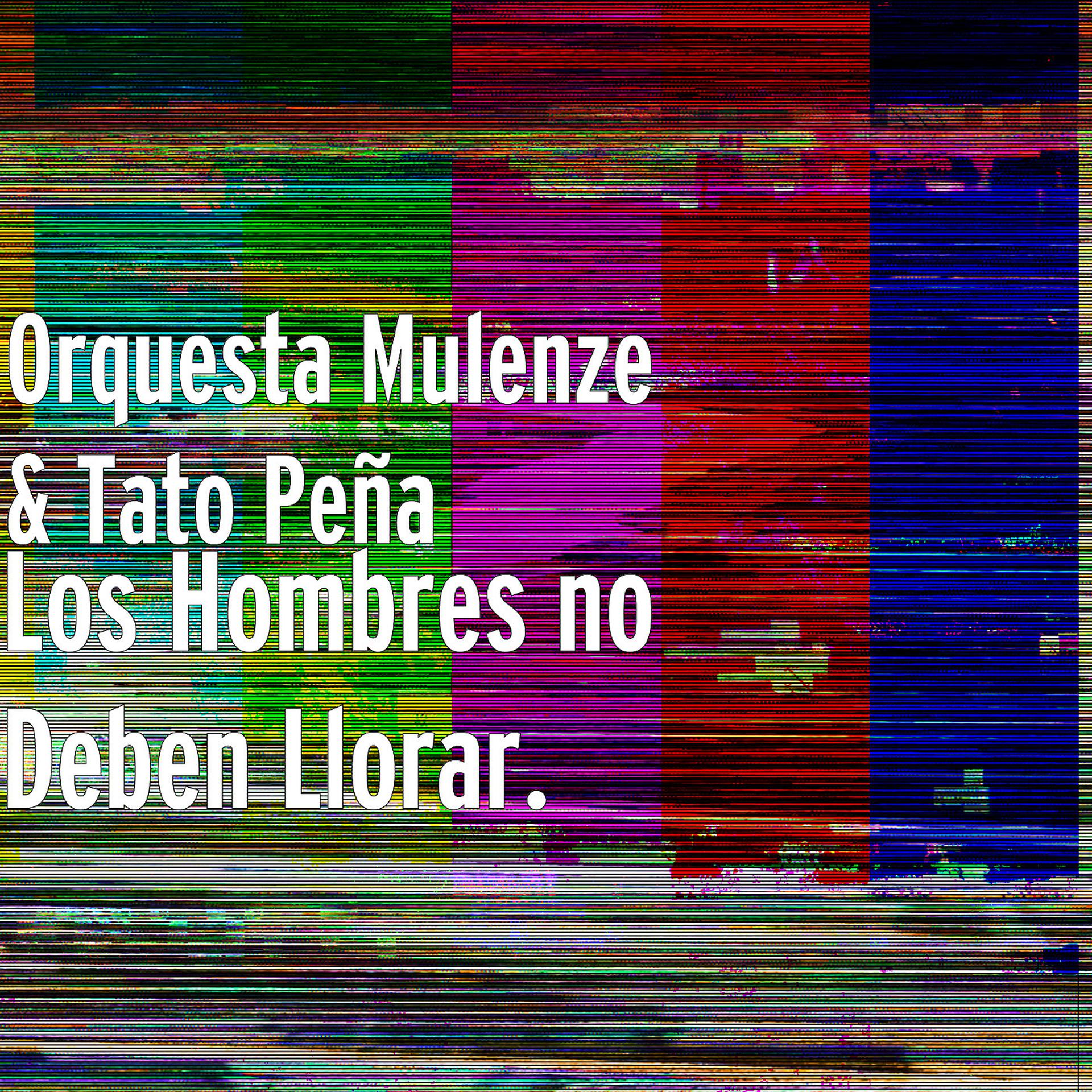 Постер альбома Los Hombres no Deben Llorar.
