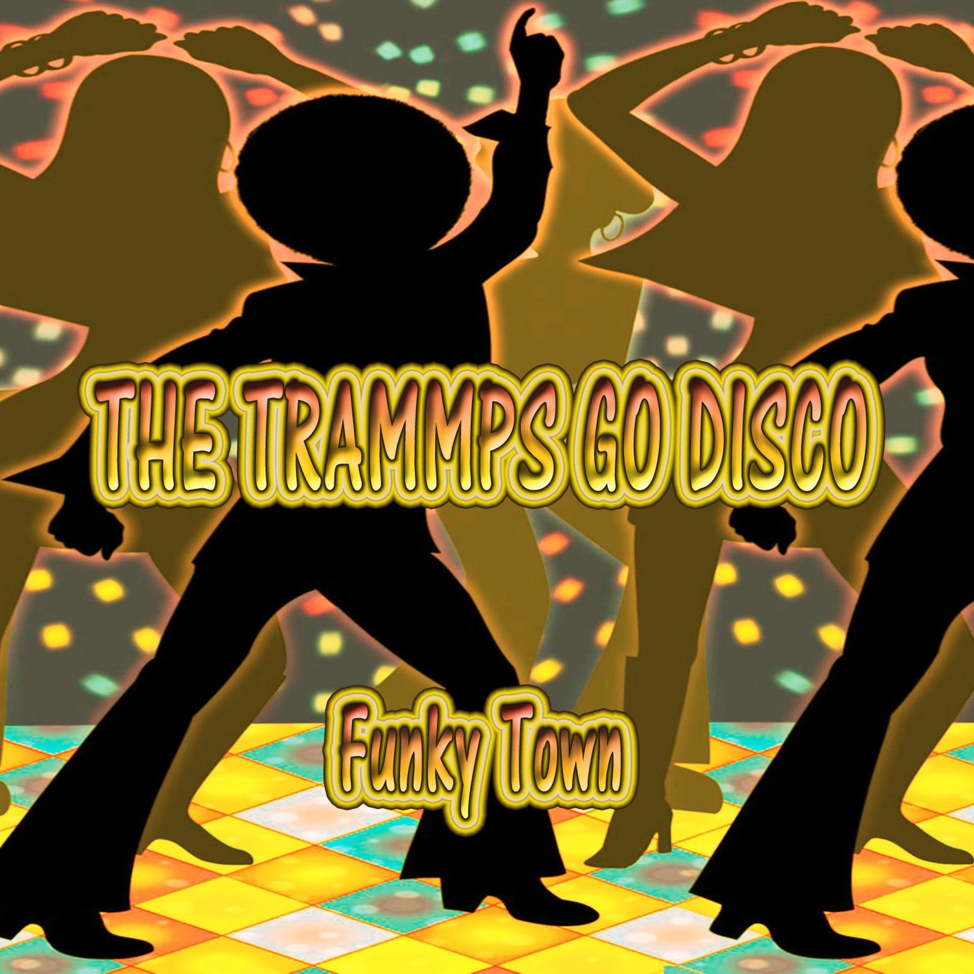 Постер альбома The Trammps Go Disco, Funky Town