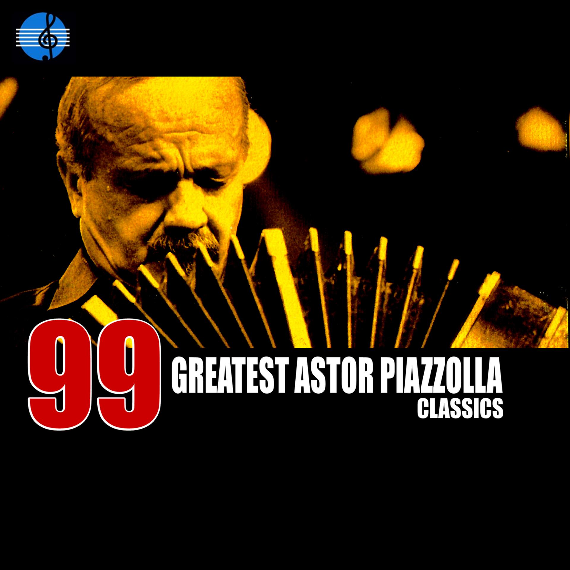 Постер альбома 99 Essential Astor Piazzolla Classics