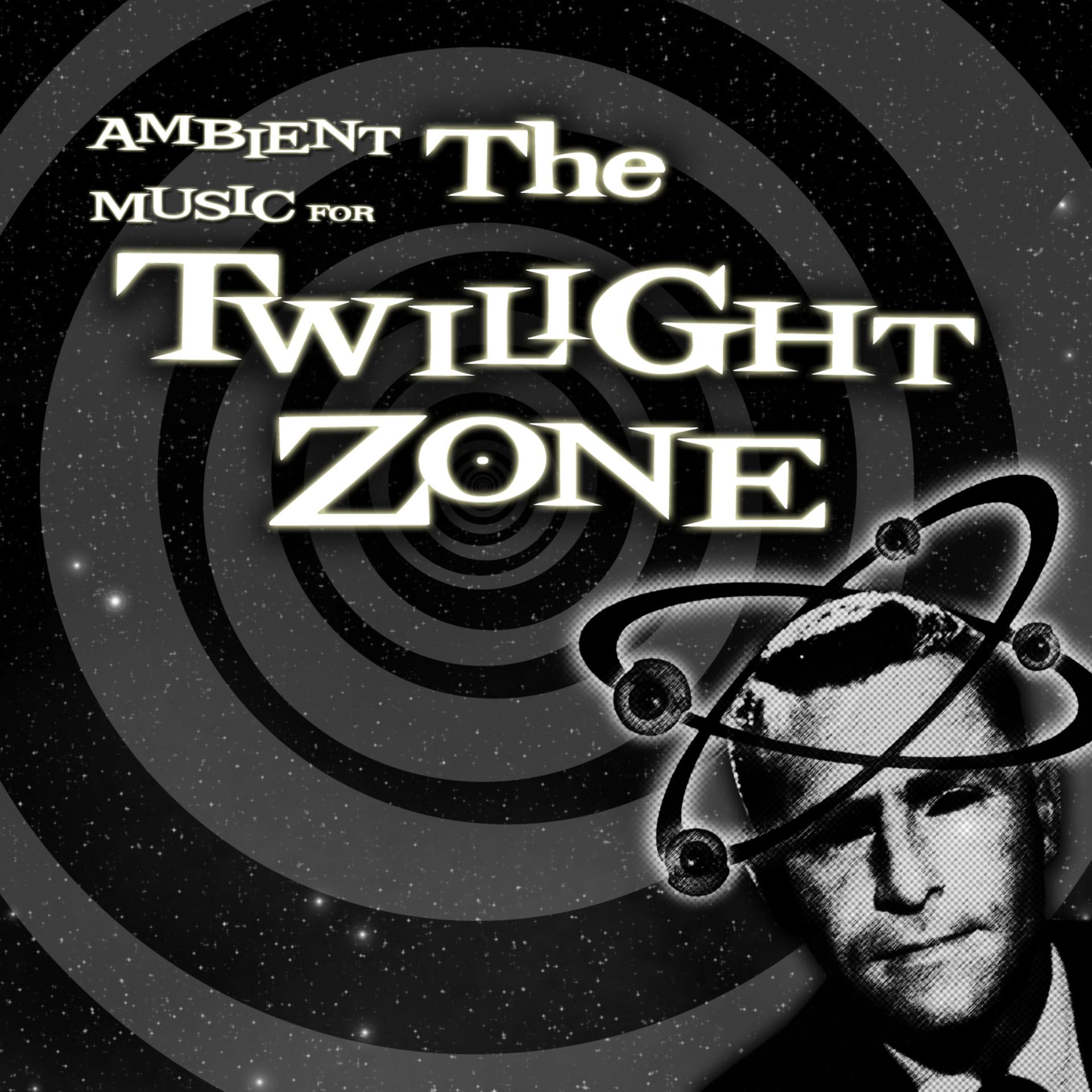 Постер альбома Ambient Music For The Twilight Zone