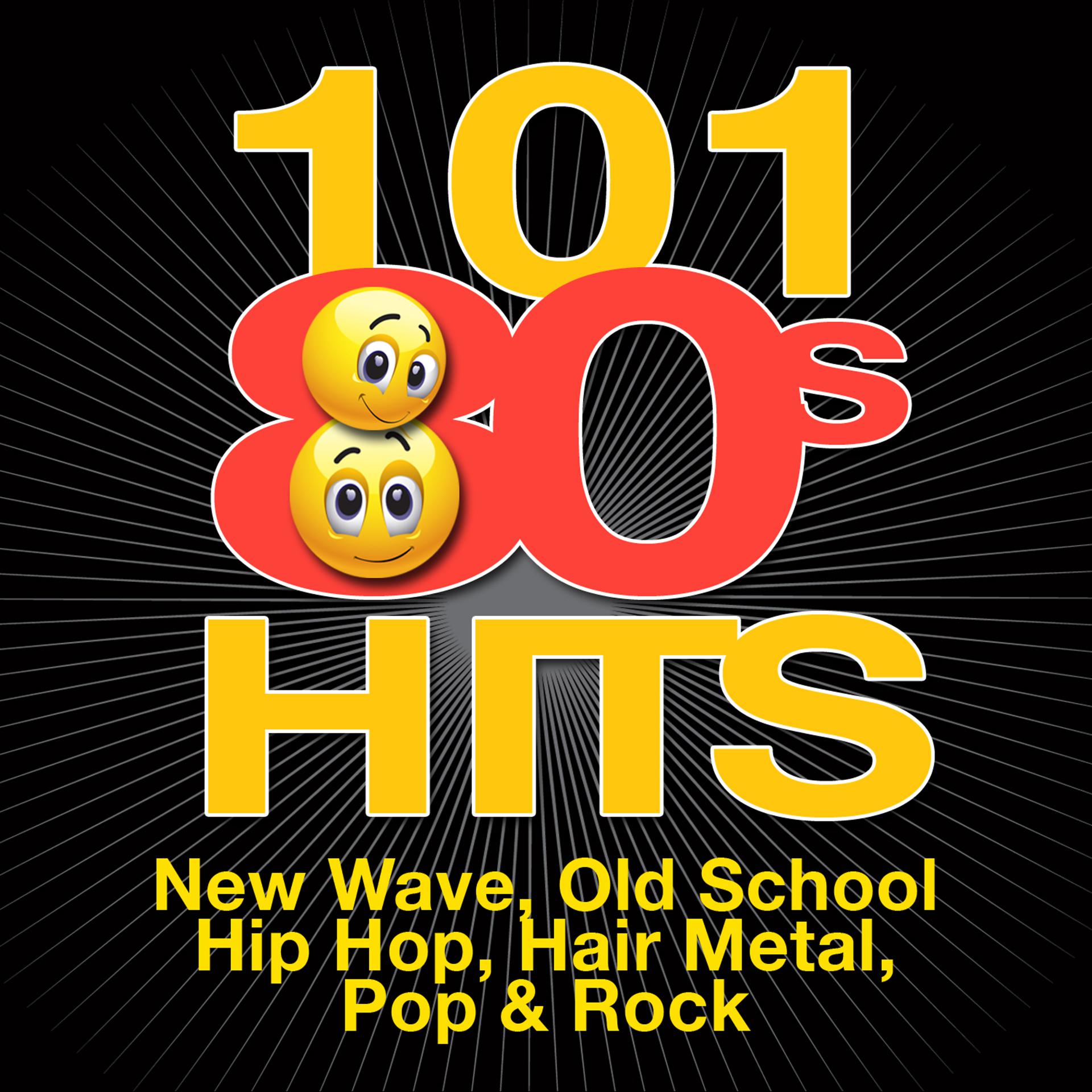 Постер альбома 101 '80s Hits - New Wave, Old School Hip Hop, Hair Metal, Pop & Rock