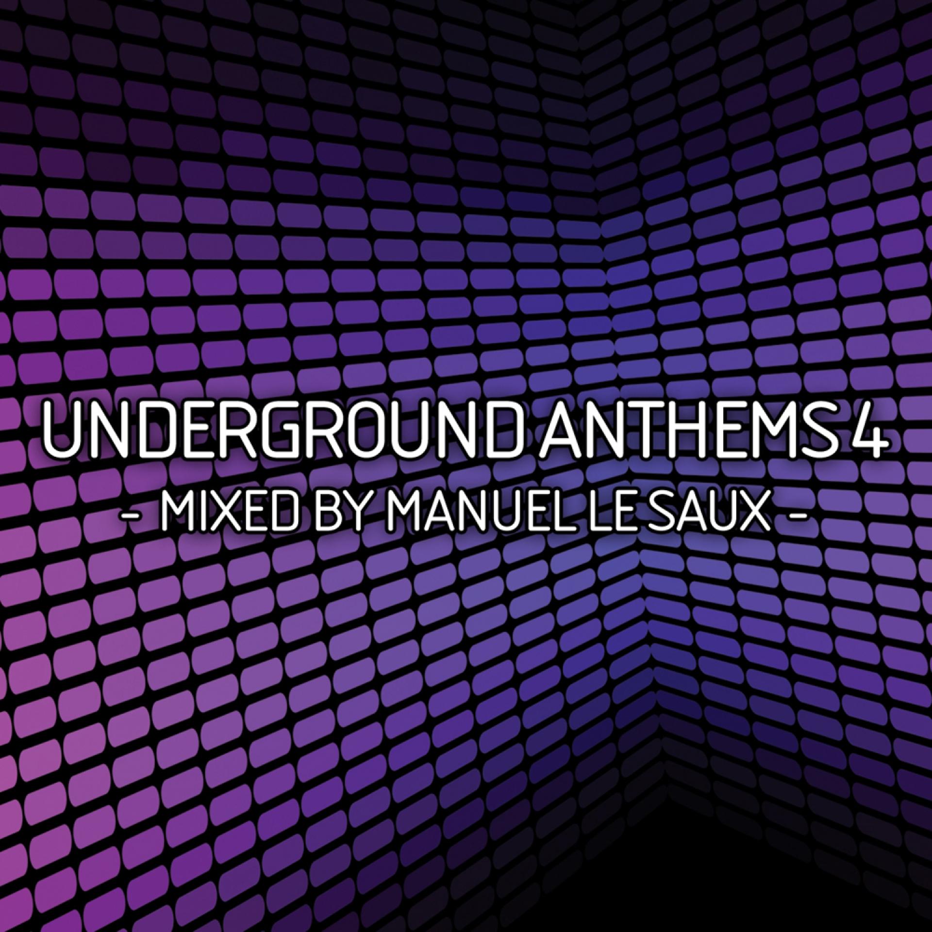 Постер альбома Underground Anthems 4 (Mixed by Manuel Le Saux)