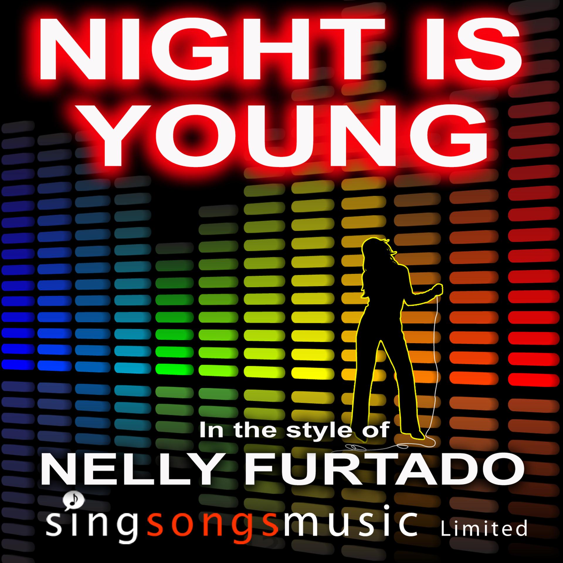 Постер альбома Night Is Young (In the style of Nelly Furtado)