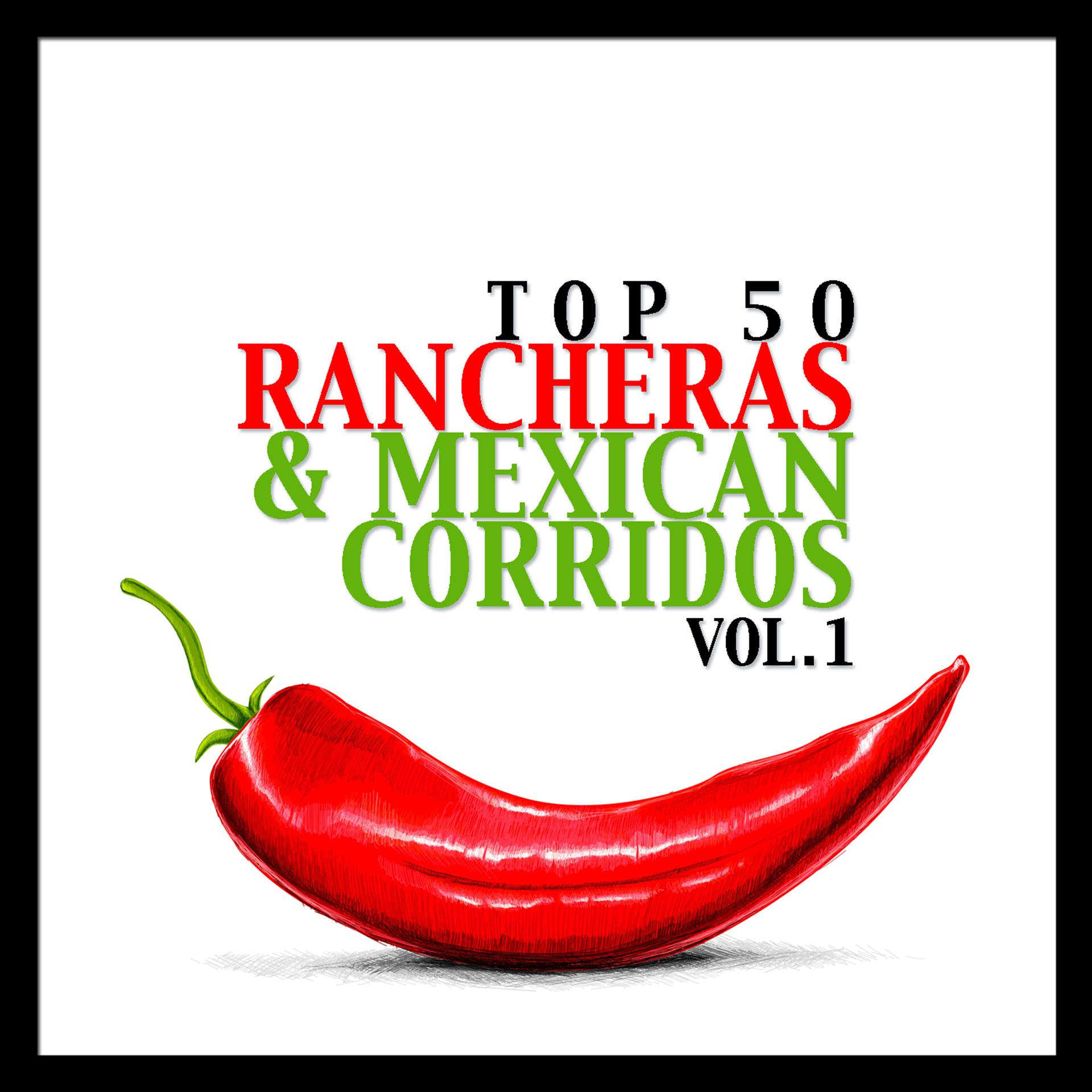 Постер альбома Top 50 Rancheras & Mexican Corridos Vol. 1