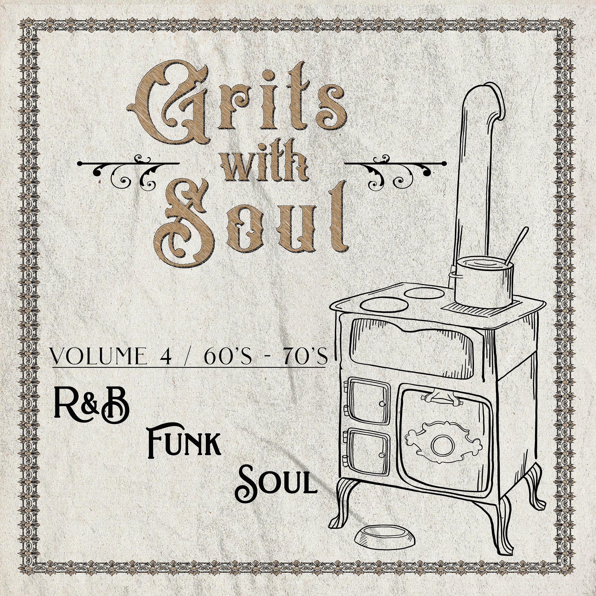 Постер альбома Grits with Soul: R&B, Funk & Soul from the 60's & 70's Vol. 4