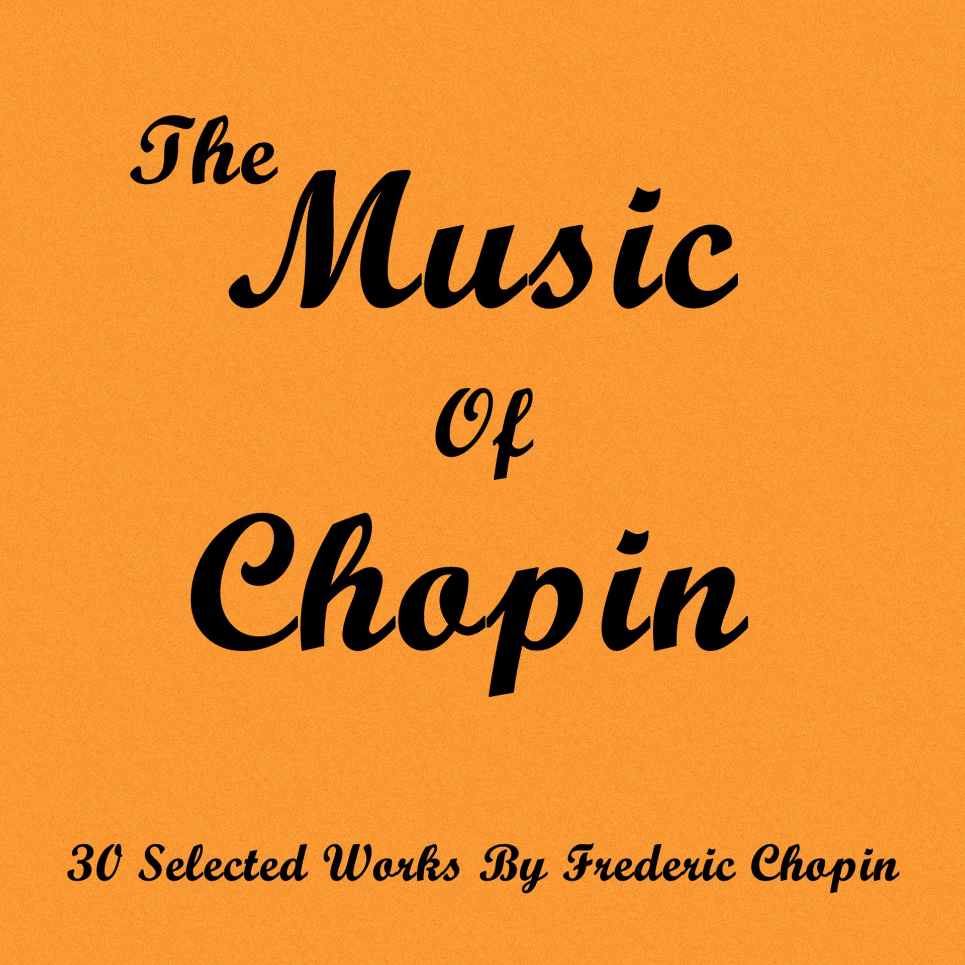 Постер альбома The Music of Chopin: 30 Selected Works by Frederic Chopin