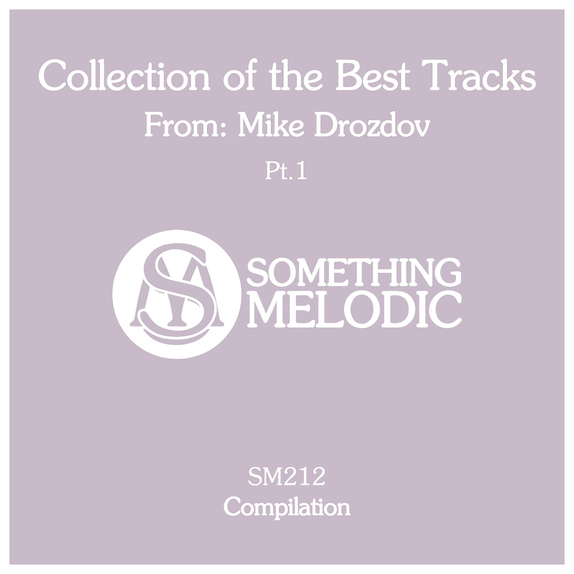 Постер альбома Collection of the Best Tracks From: Mike Drozdov, Pt. 1