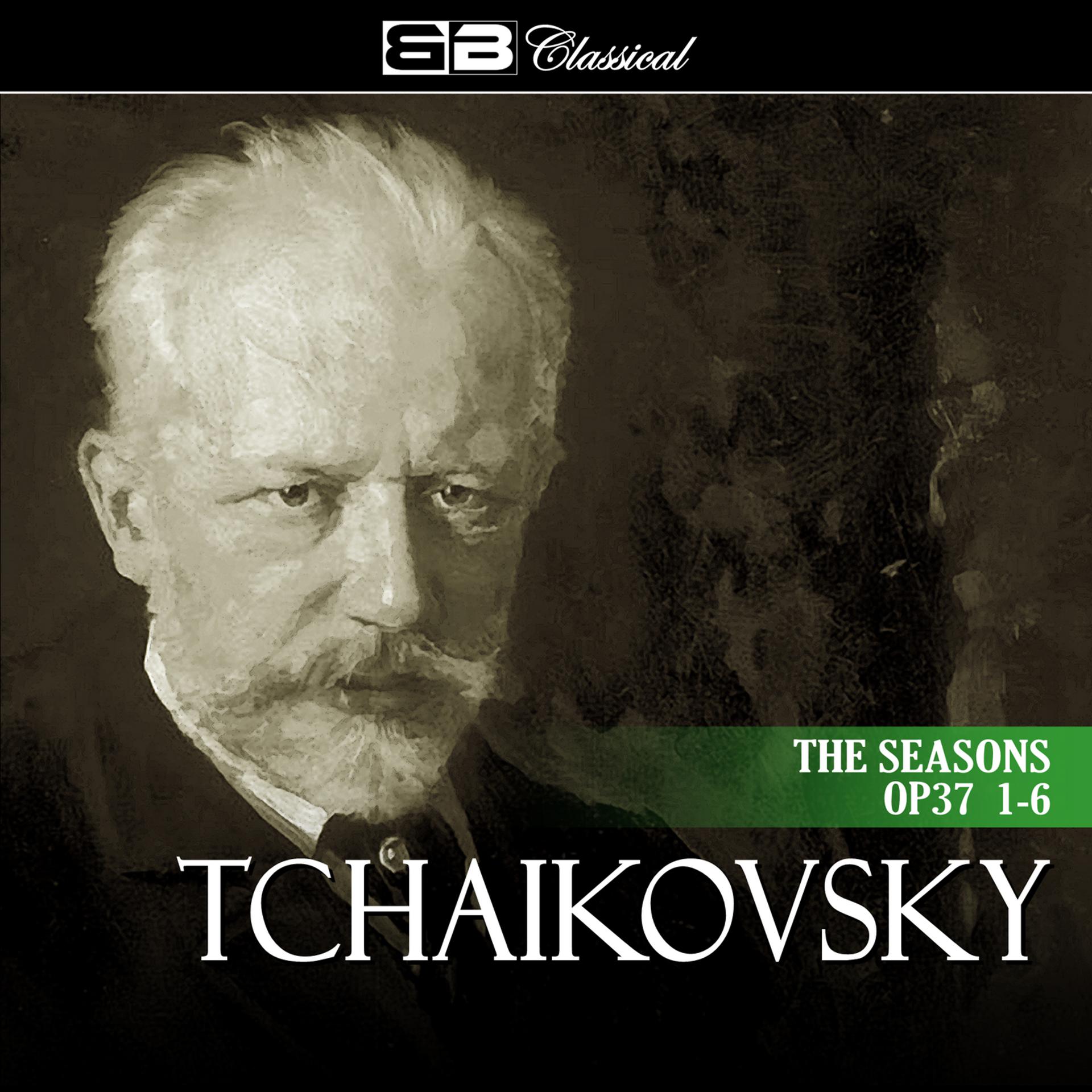 Постер альбома Tchaikovsky The Seasons Op. 37 1-6