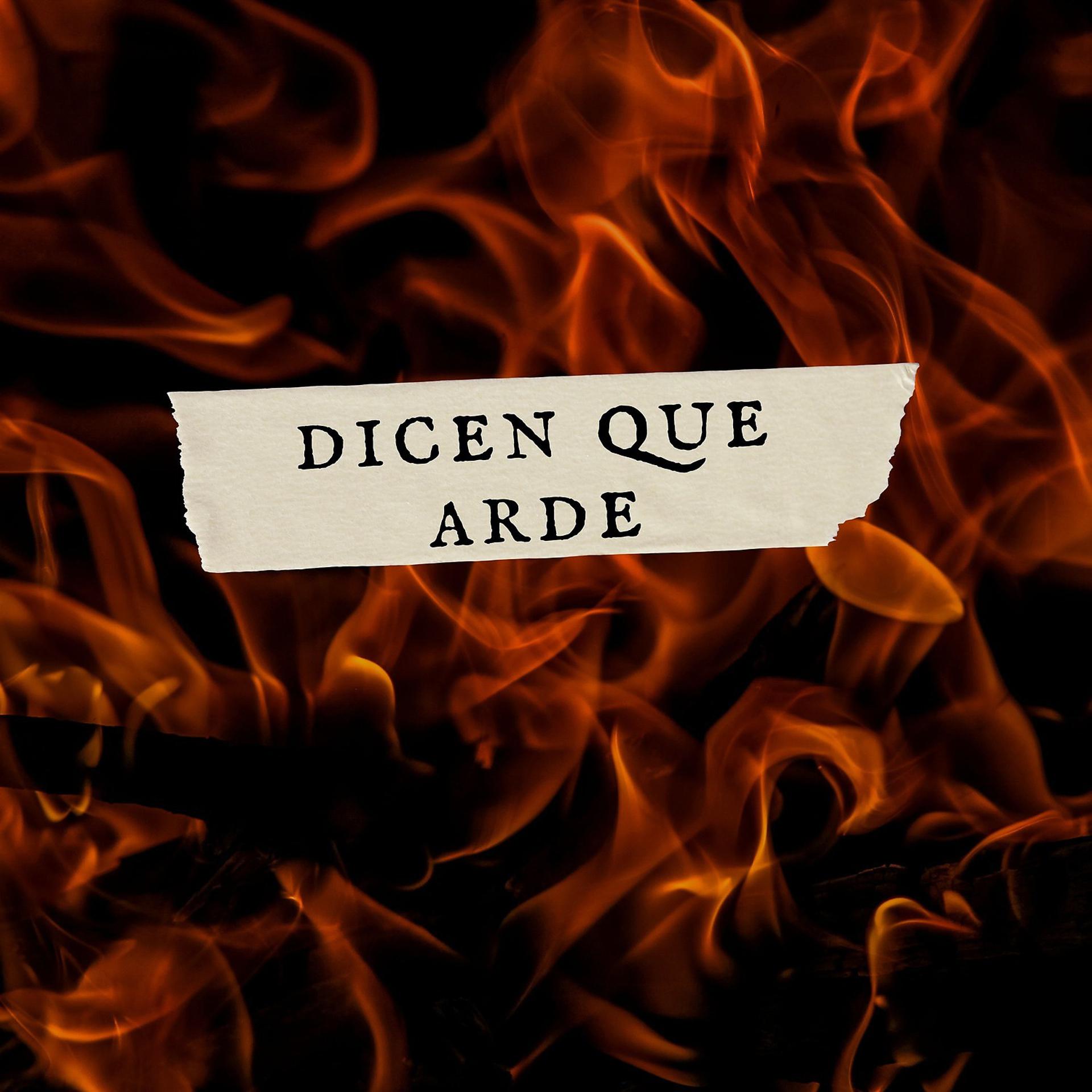 Постер альбома Dicen Que Arde