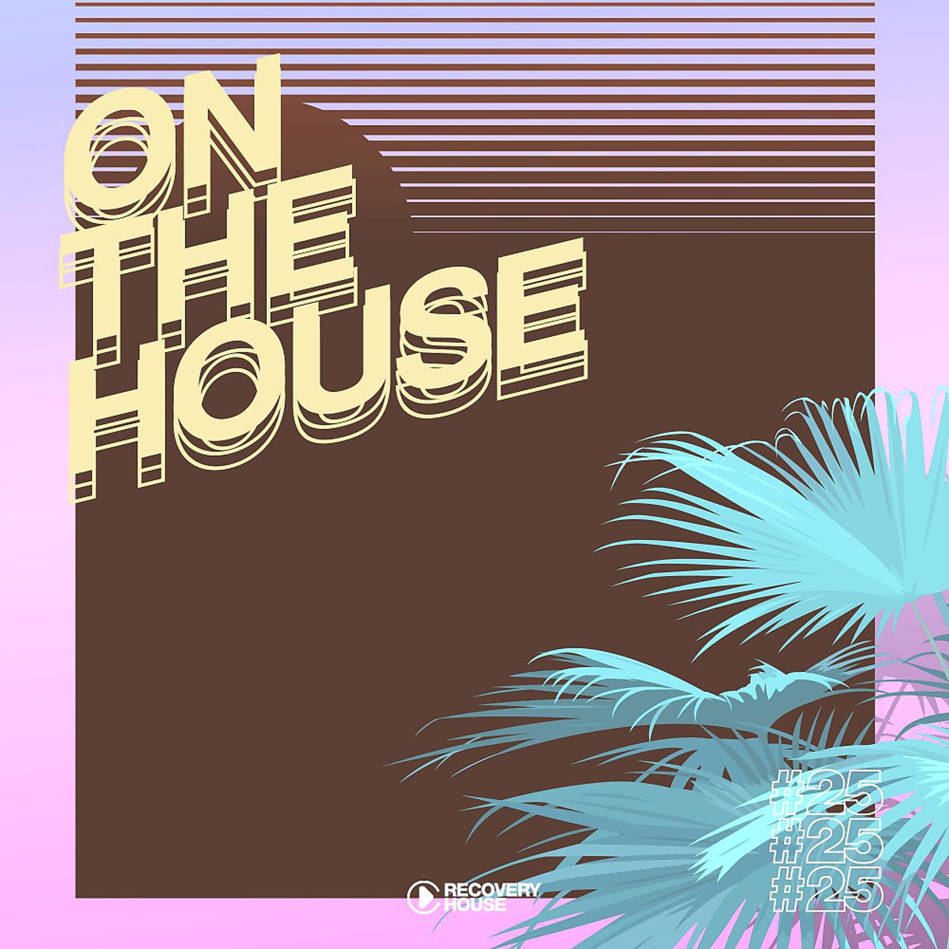 Постер альбома On the House, Vol. 25